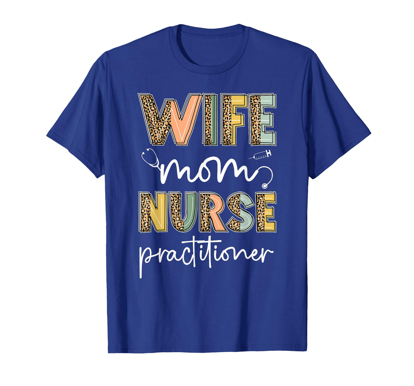 Wife Mom Nurse Practitioner NP Nurse Practitioners T-Shirt