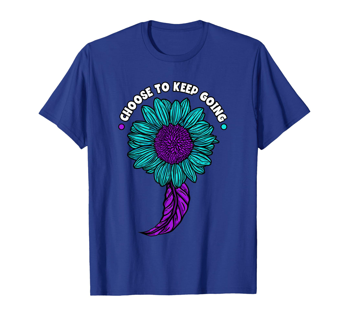 Choose To Keep Going Suicide Prevention Sunflower T-Shirt