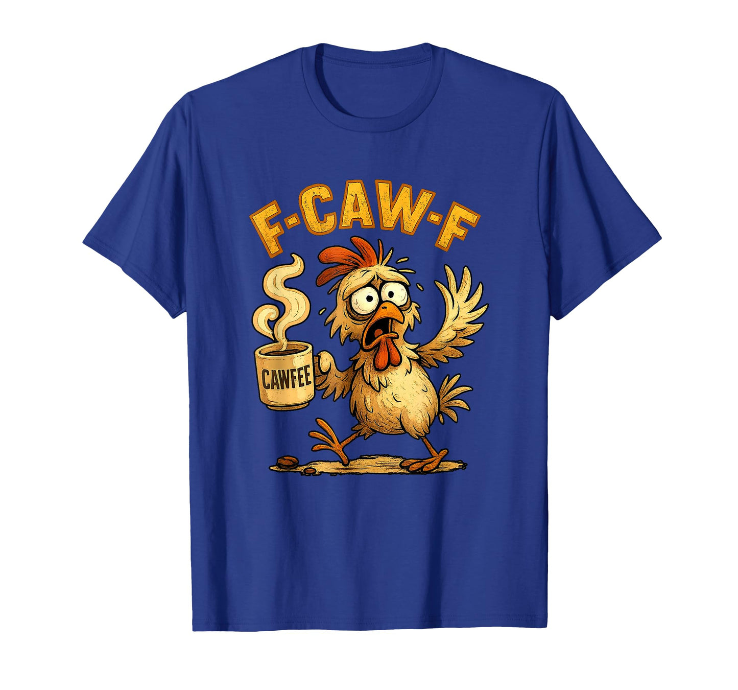 F Caw F Funny Chicken Cawfee Rooster Meme F-Caw-F Humor Joke T-Shirt