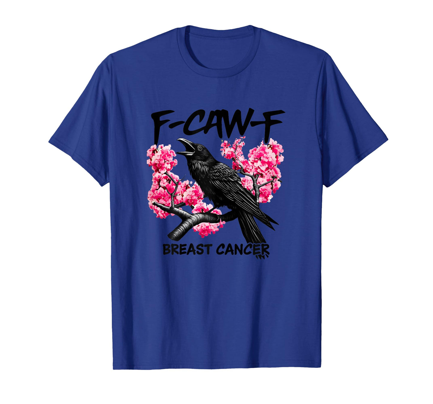 Funny Breast Cancer Awareness Pink Flower F-CAW-F Crow Bird T-Shirt