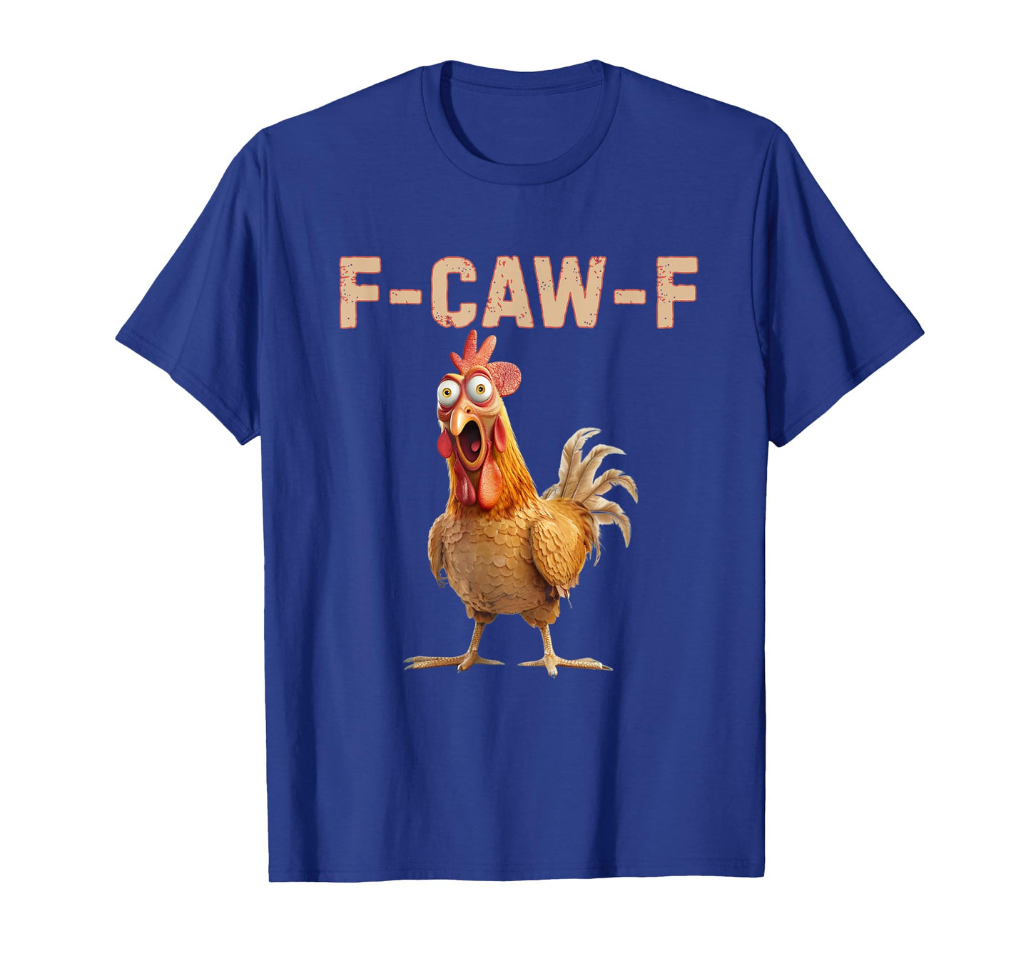 Funny Rooster Meme F-CAW-F Chicken Humor FCAWF Women Men T-Shirt