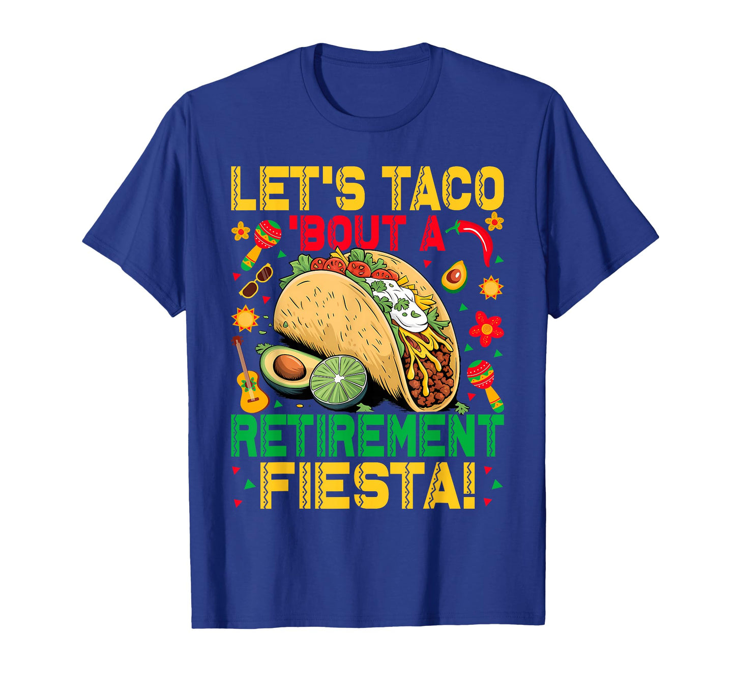 Let's Taco Bout A Retirement Fiesta T-Shirt