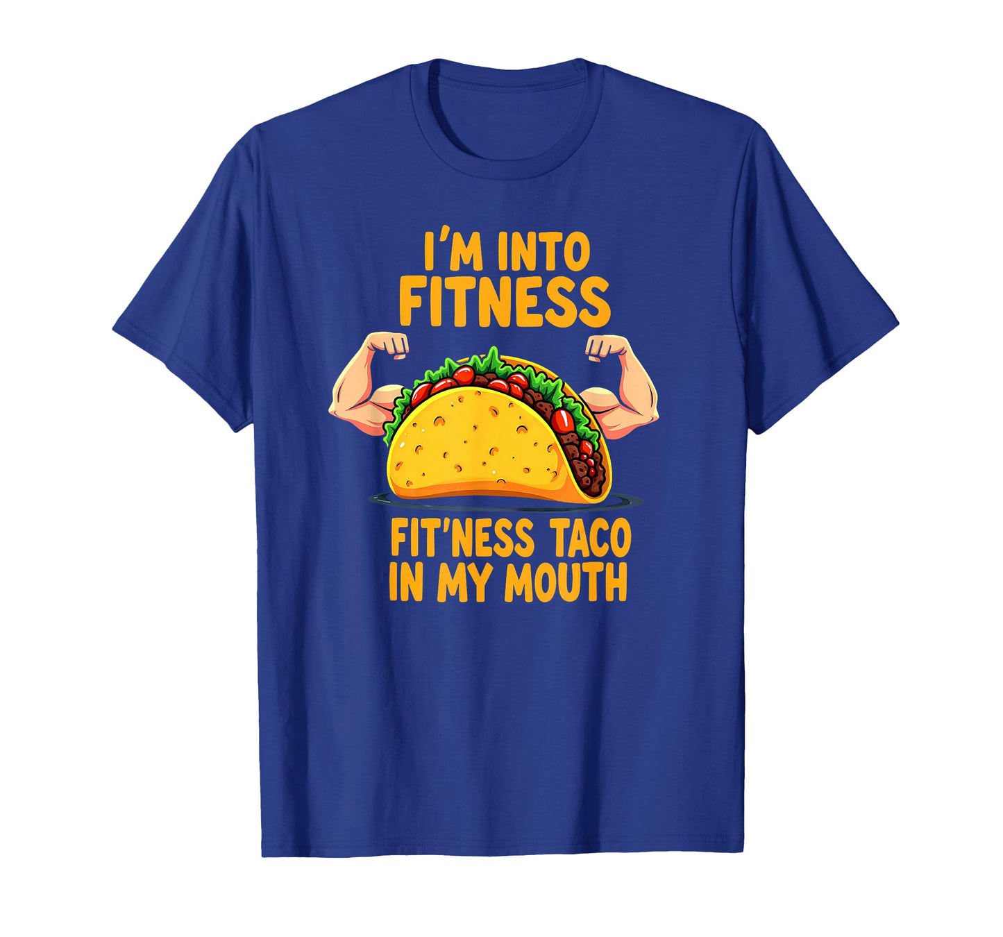 Humor Gym Workout Fitness Taco in My Mouth T-Shirt