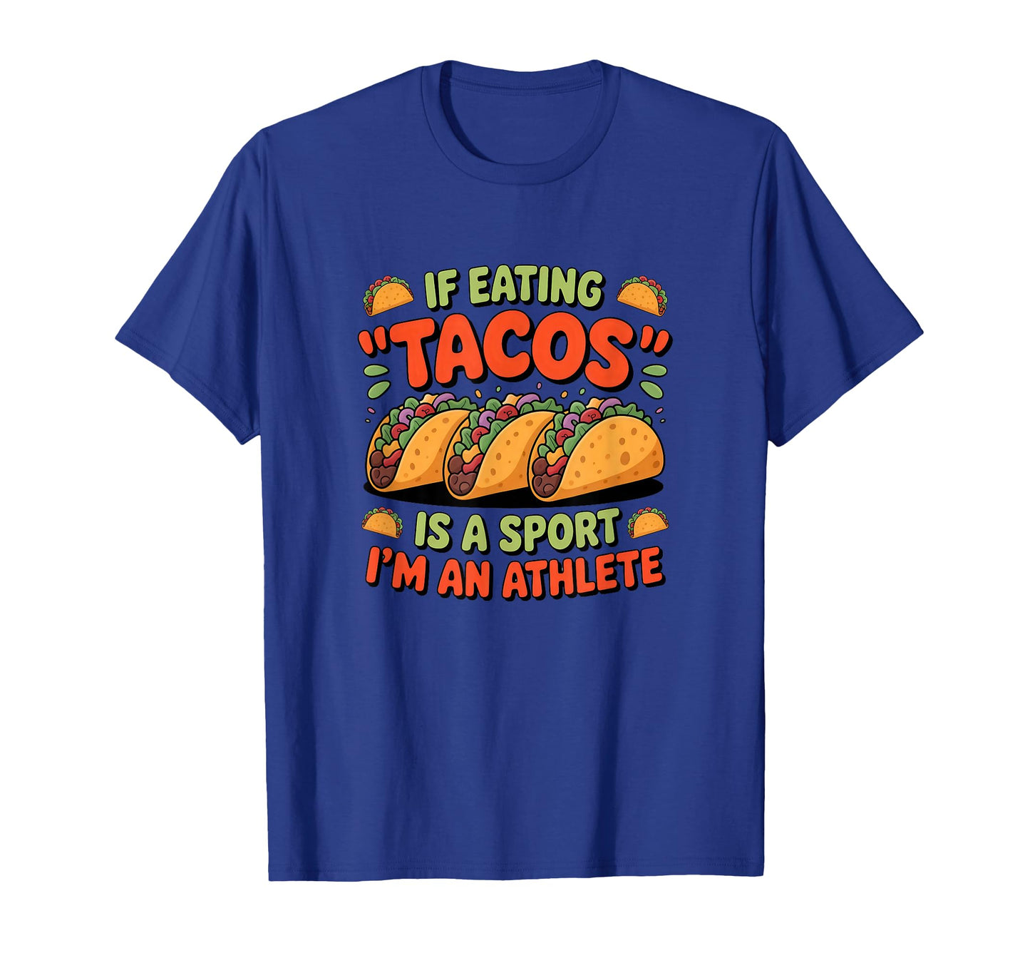 Taco Tuesday Mexican Food If Eating Tacos is A Sport Athlete T-Shirt
