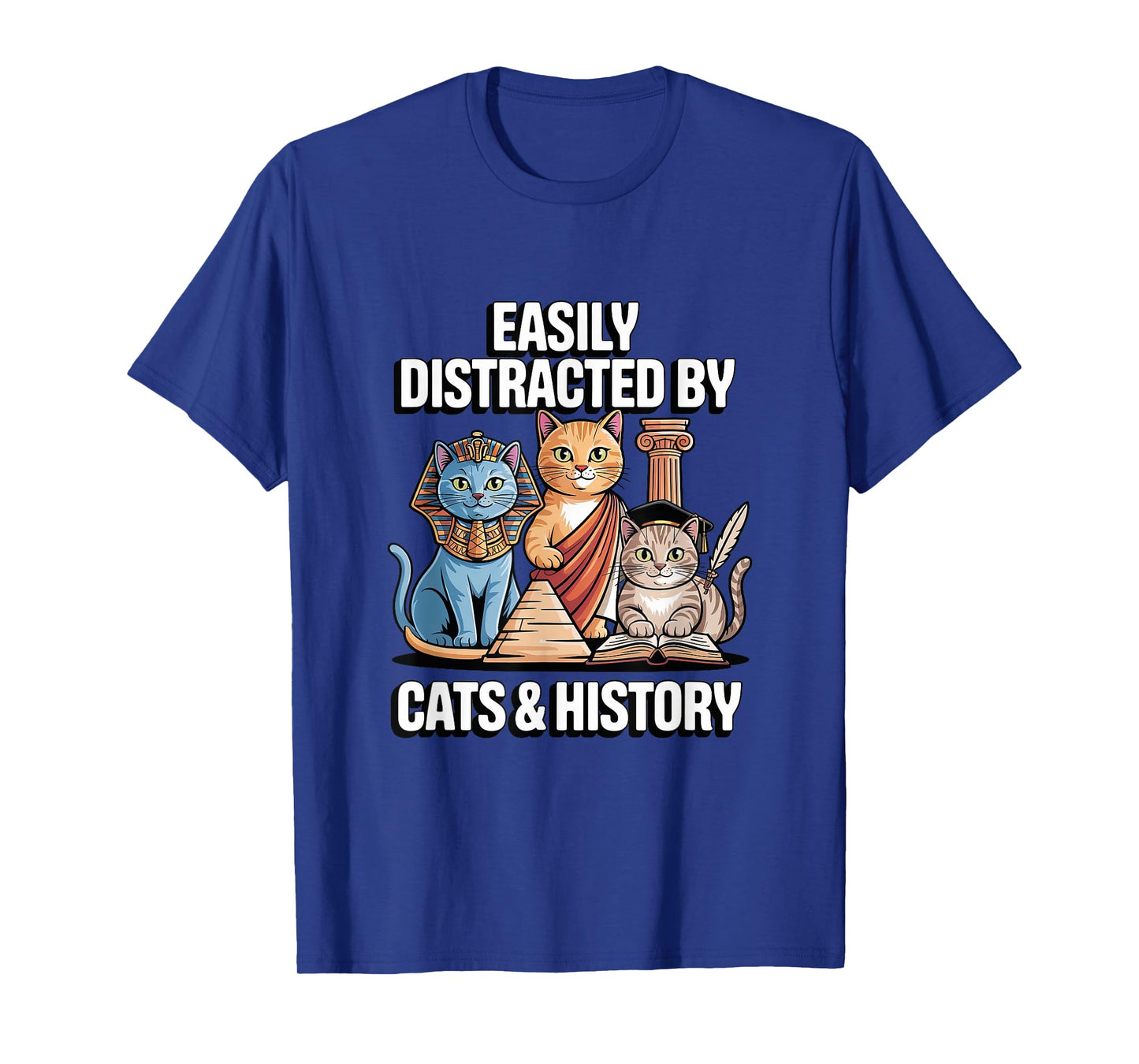 Easily Distracted By Cats & History Teacher Funny Women Men T-Shirt