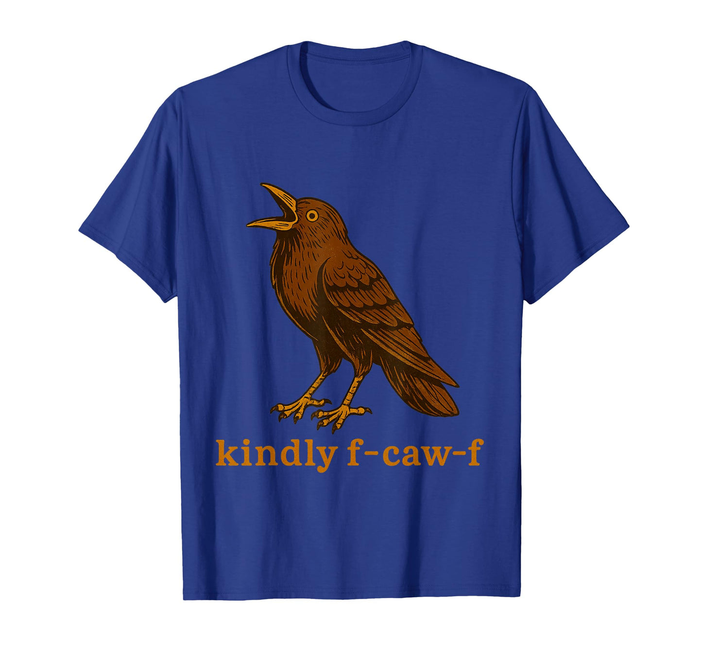 Funny Kindly F Caw F Raven Bird Saying Graphic F-Caw-F Crow T-Shirt