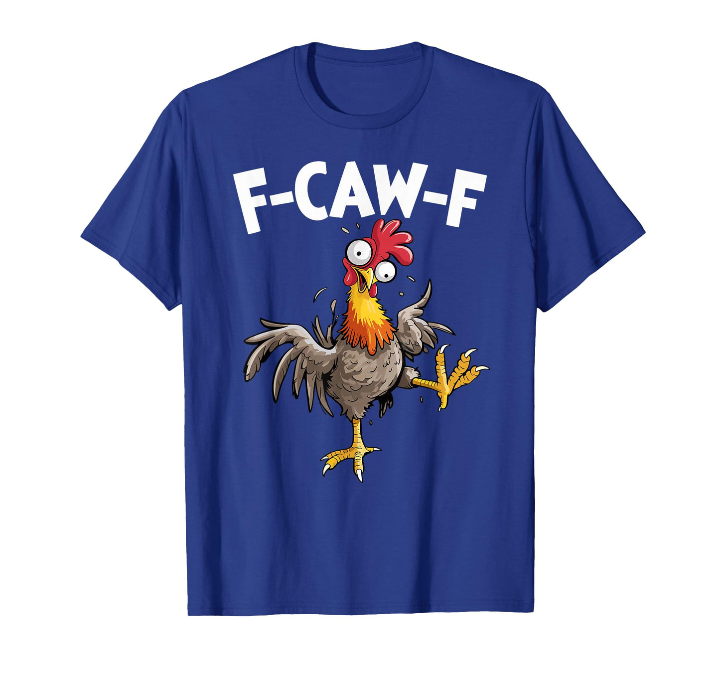 Funny F-Caw-F Chicken FCAWF Chicken T-Shirt