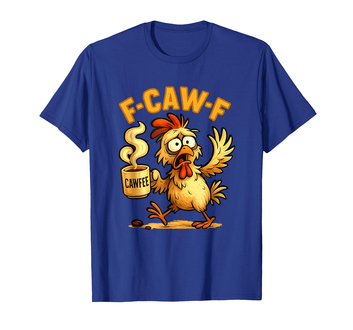 Funny F-Caw-F Chicken FCAWF Chicken T-Shirt