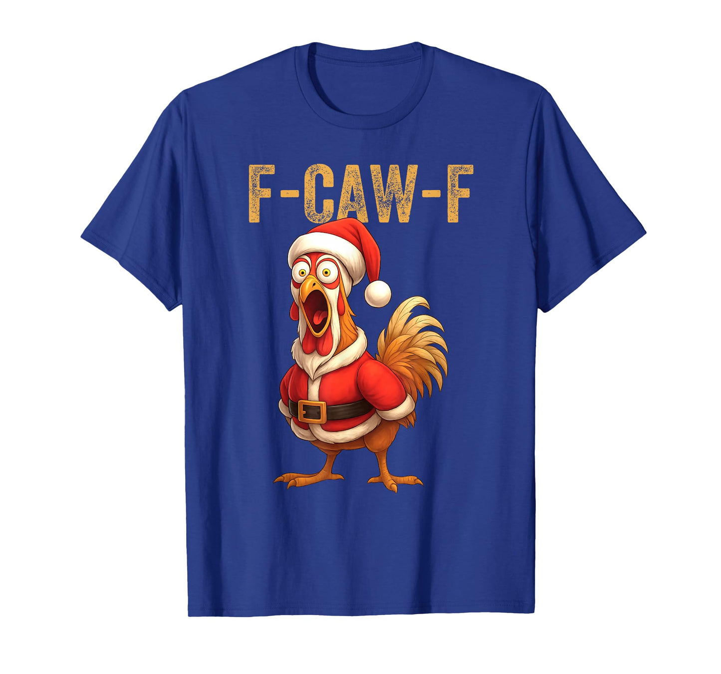Chicken Santa Funny Xmas F-Caw-F Chicken FCAWF Chicken T-Shirt