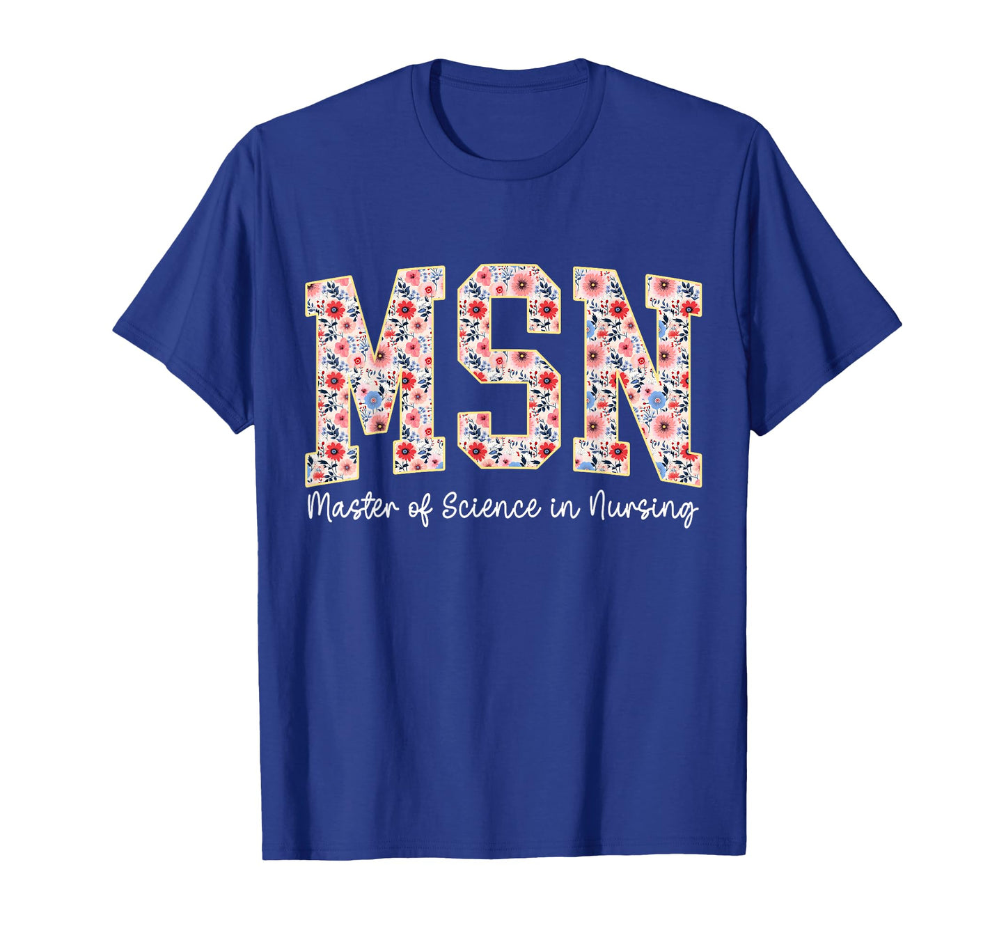 Floral Msn Master Of Science In Nursing MSN Nurse Groovy T-Shirt