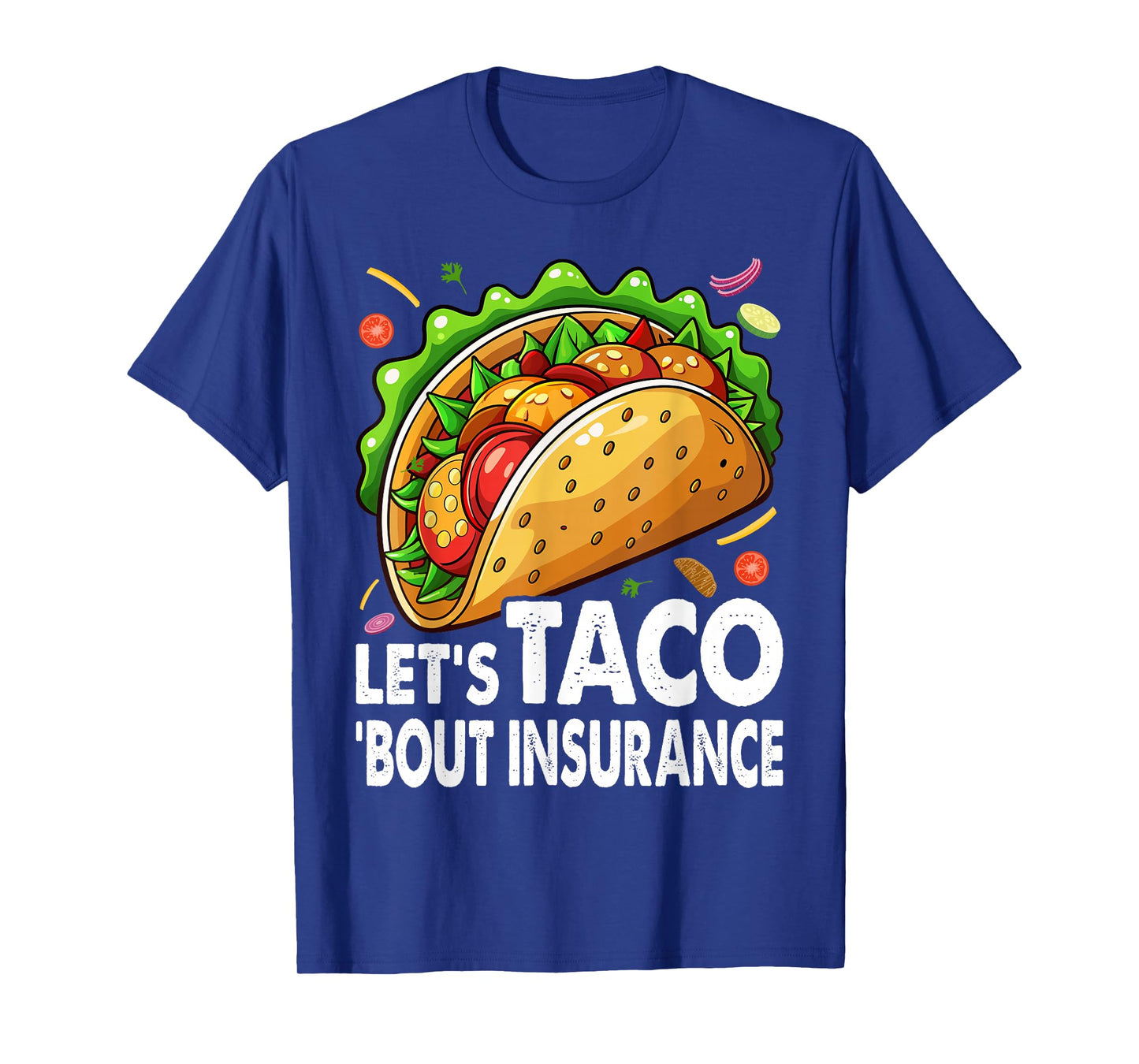 Let's Taco Bout Insurance Fun Insurance Sales Agent T-Shirt