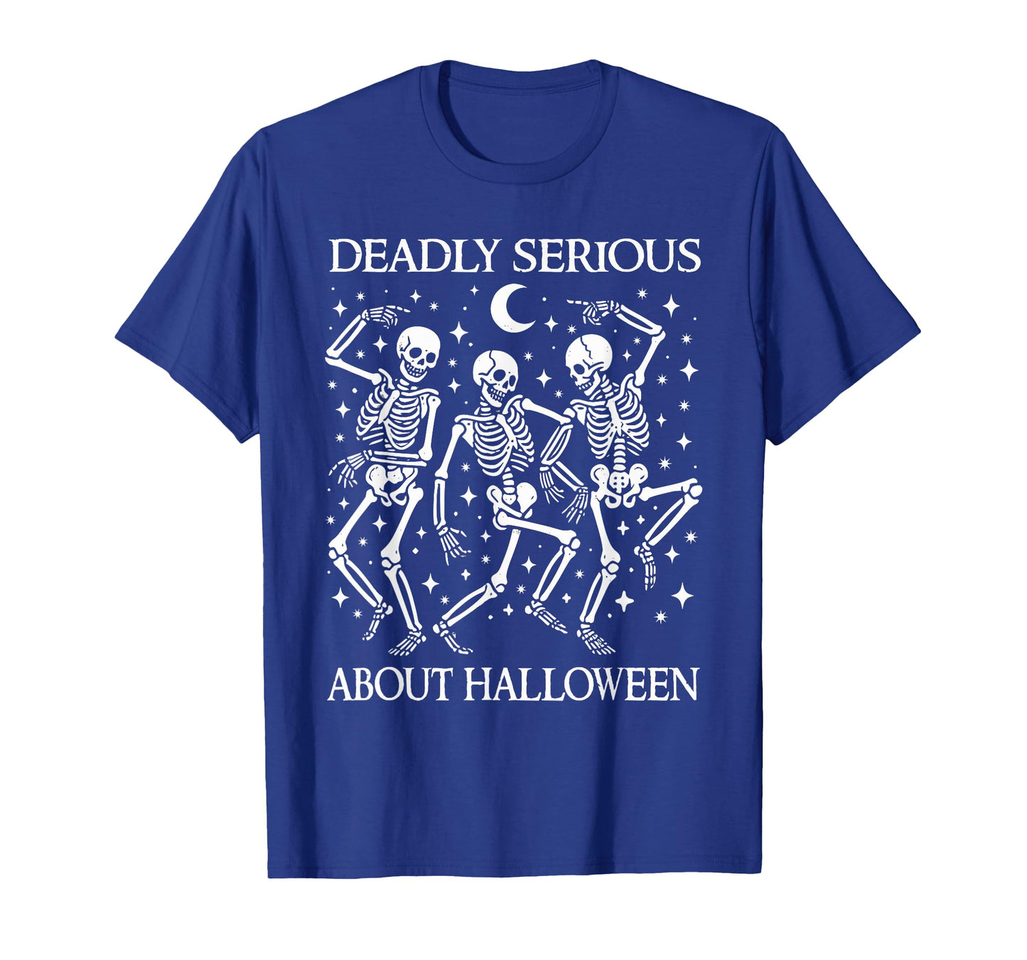 Deadly Serious About Halloween Funny Dancing Skeletons Squad T-Shirt