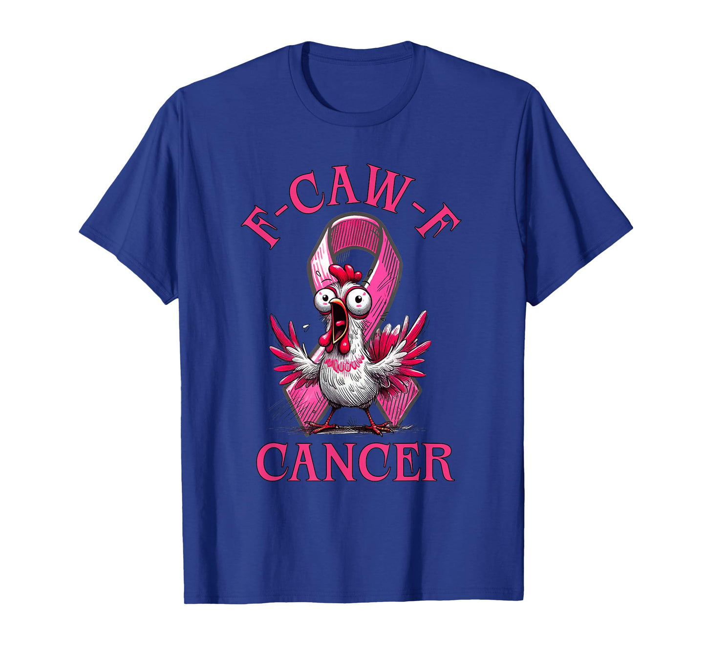 F-Caw-F Cancer Funny Chicken Pink Ribbon Breast Cancer T-Shirt
