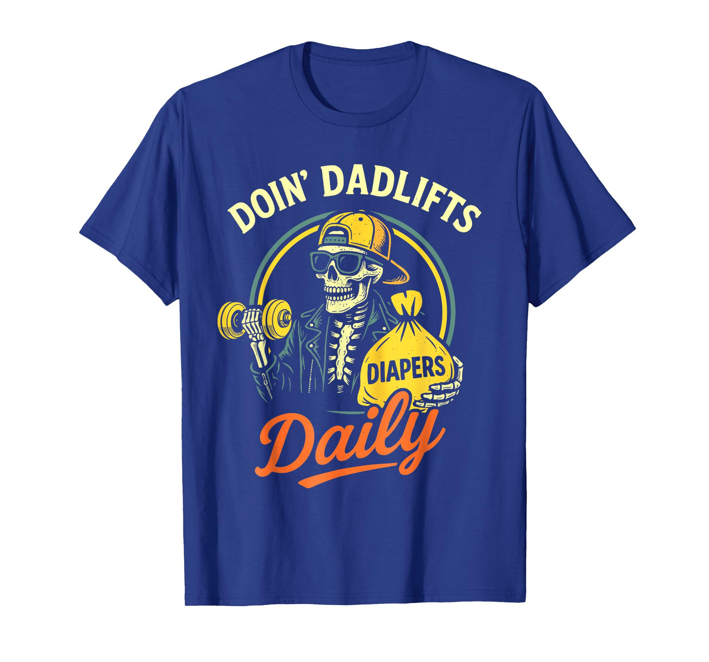 New Dad Doin' Dadlifts Daily Funny Fathers Day Skeleton Gym T-Shirt
