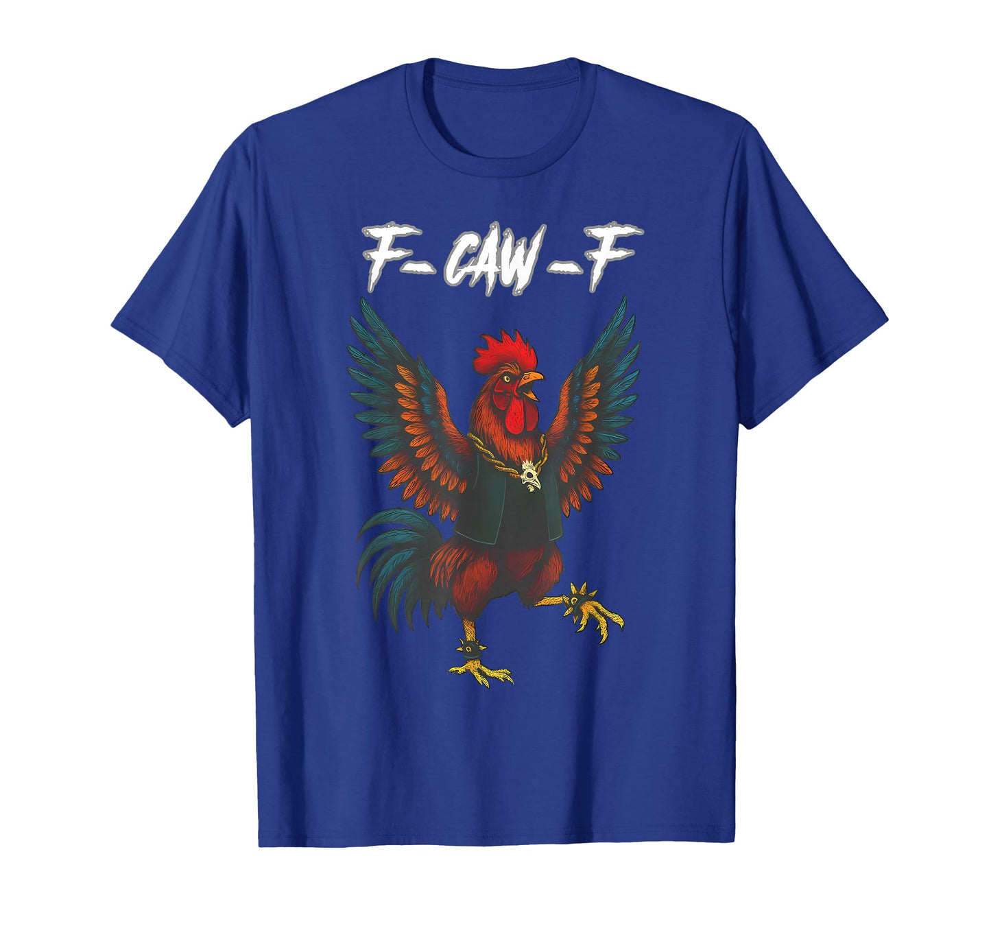 Funny F-Caw-F Chicken FCAWF Chicken T-Shirt