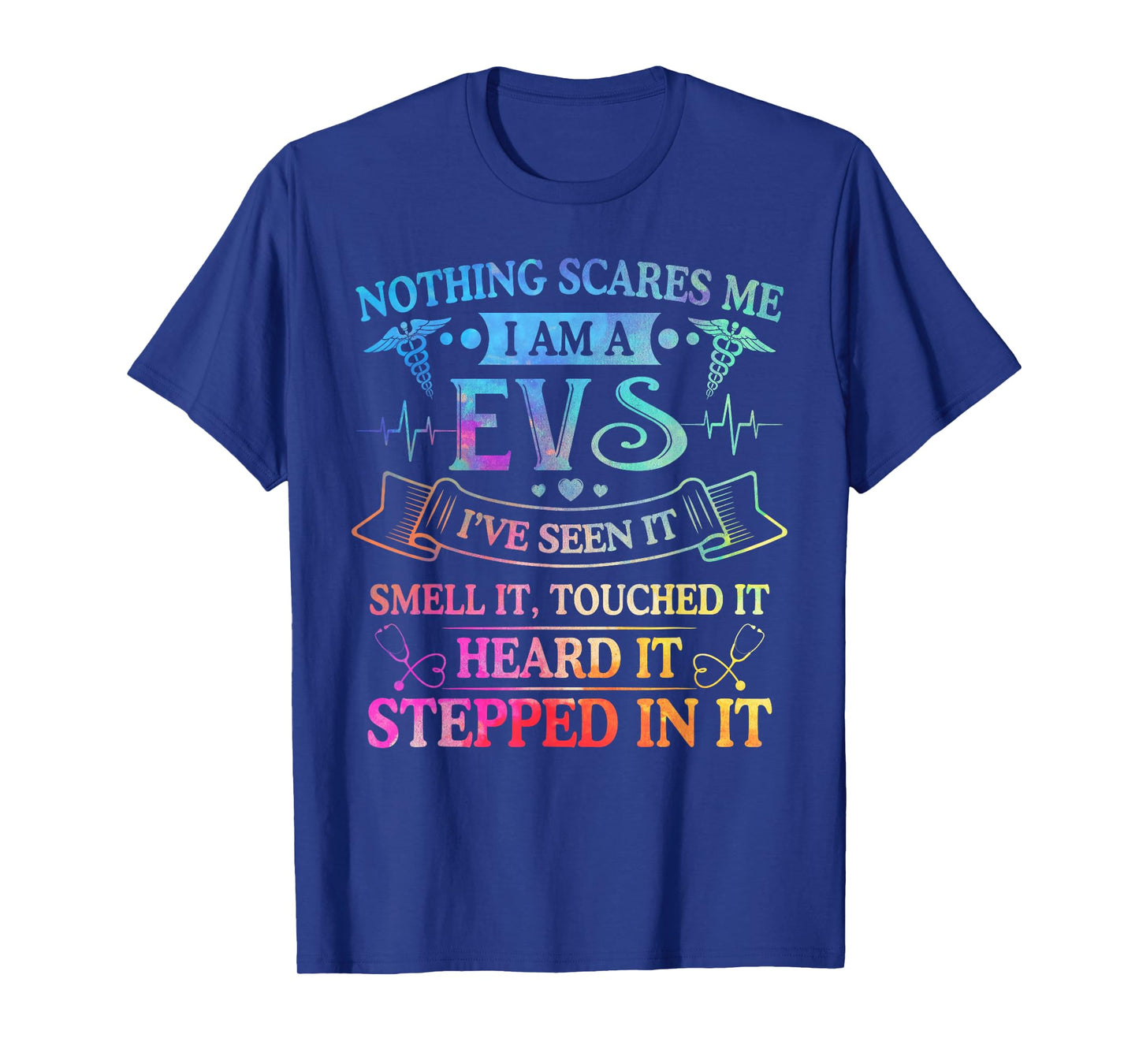 Nothing Scares Me I'm A EVS Nurse Week Gifts Tie Dye T-Shirt