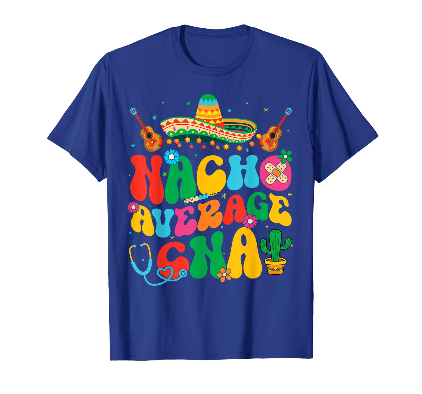 Nacho Average CNA Nurse Cinco De Mayo Fiesta Mexican T-Shirt