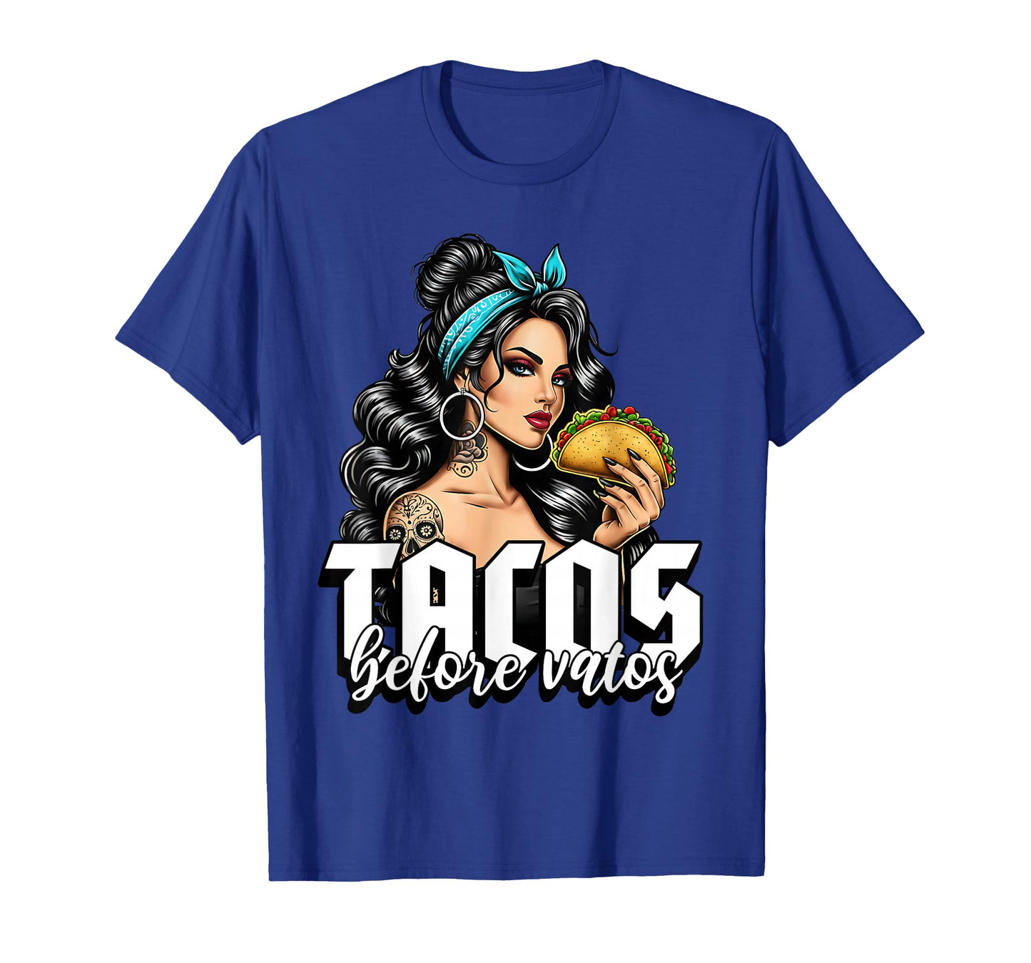 Tacos Before Vatos Funny Mexican Chicana Latina T-Shirt