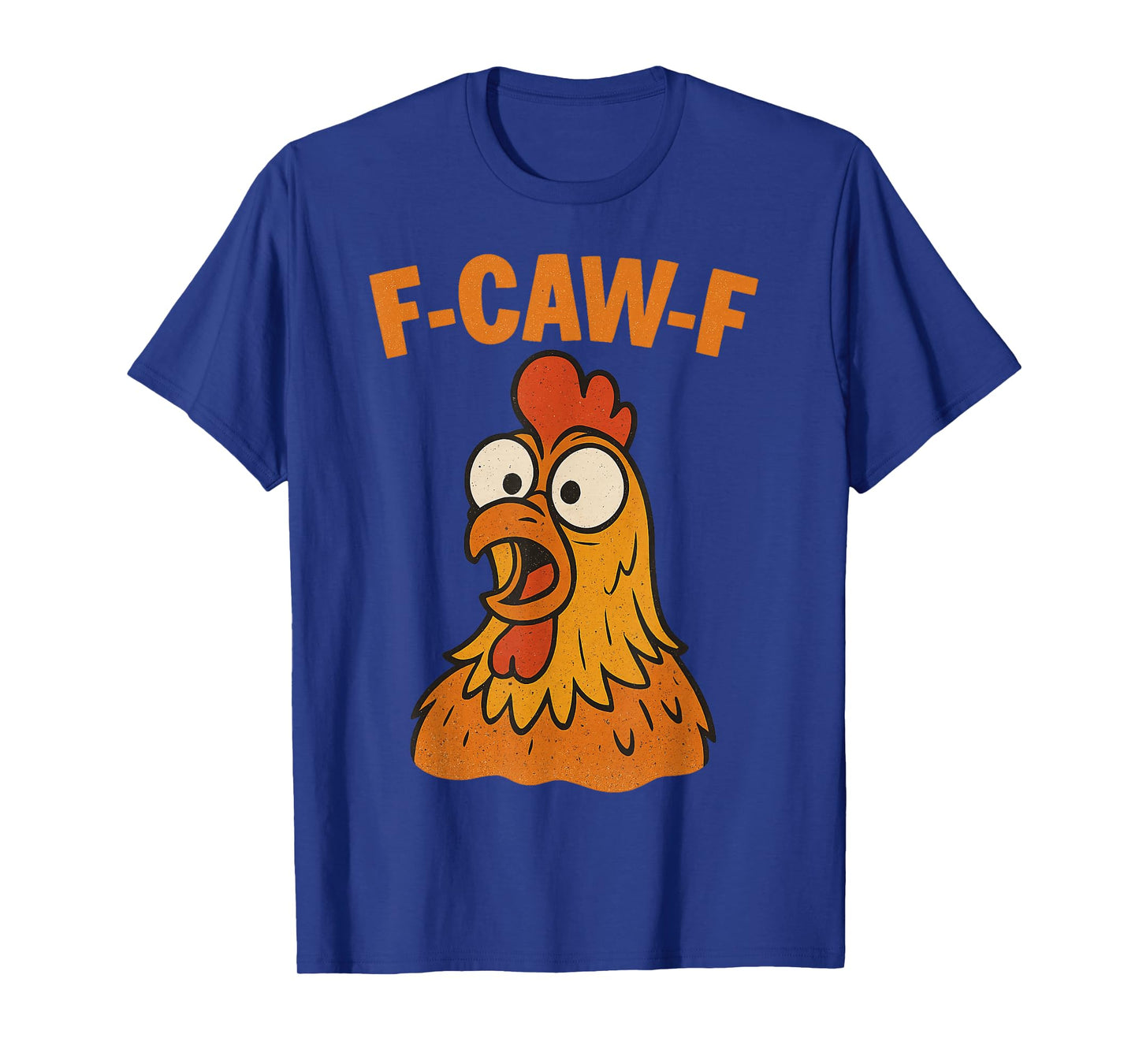 F-Caw-F Funny Chicken Humor F-Caw-F Quote Rooster Meme T-Shirt