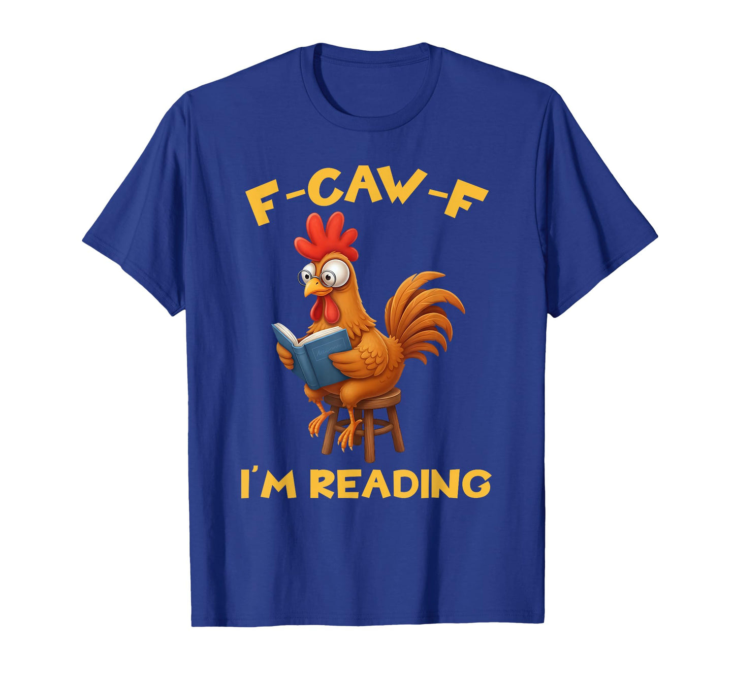 Funny F-Caw-F Rooster Bird F-Caw-F I'm Reading Book Graphic T-Shirt