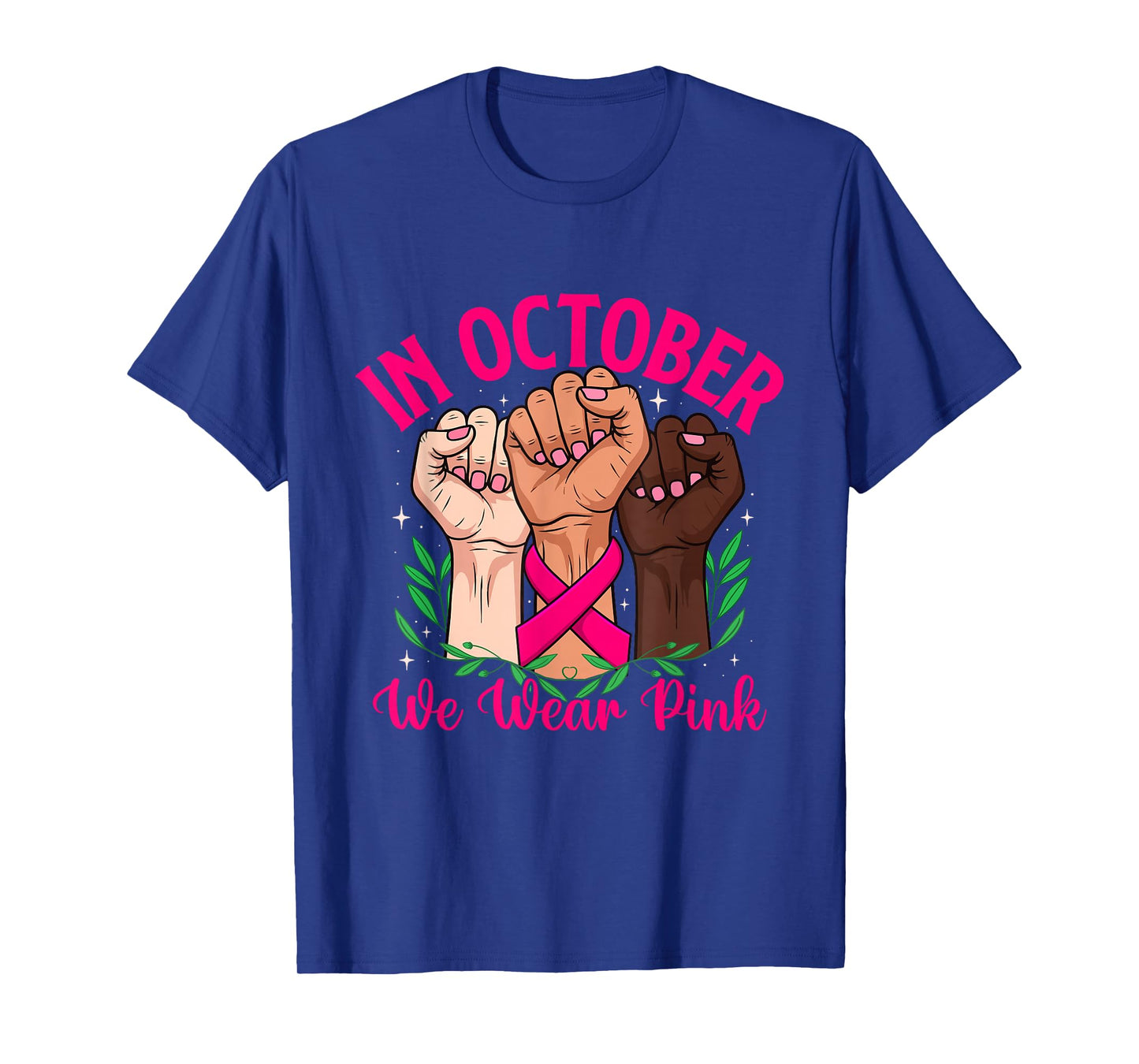 in October We Wear Pink - Breast Cancer Awareness T-Shirt