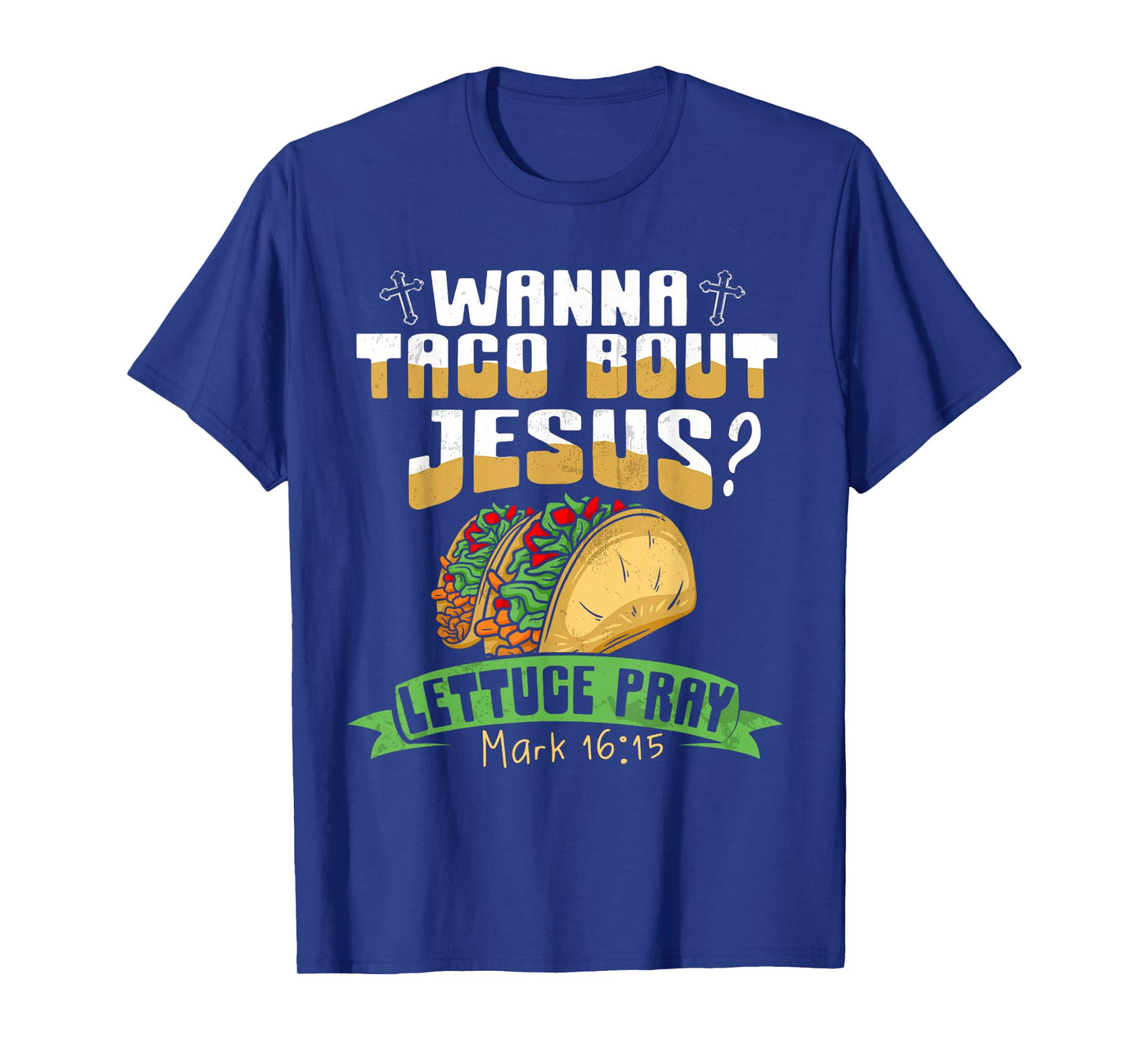 Wanna Taco Bout Jesus Shirt Taco Shirt Wanna Taco Bout It T-Shirt