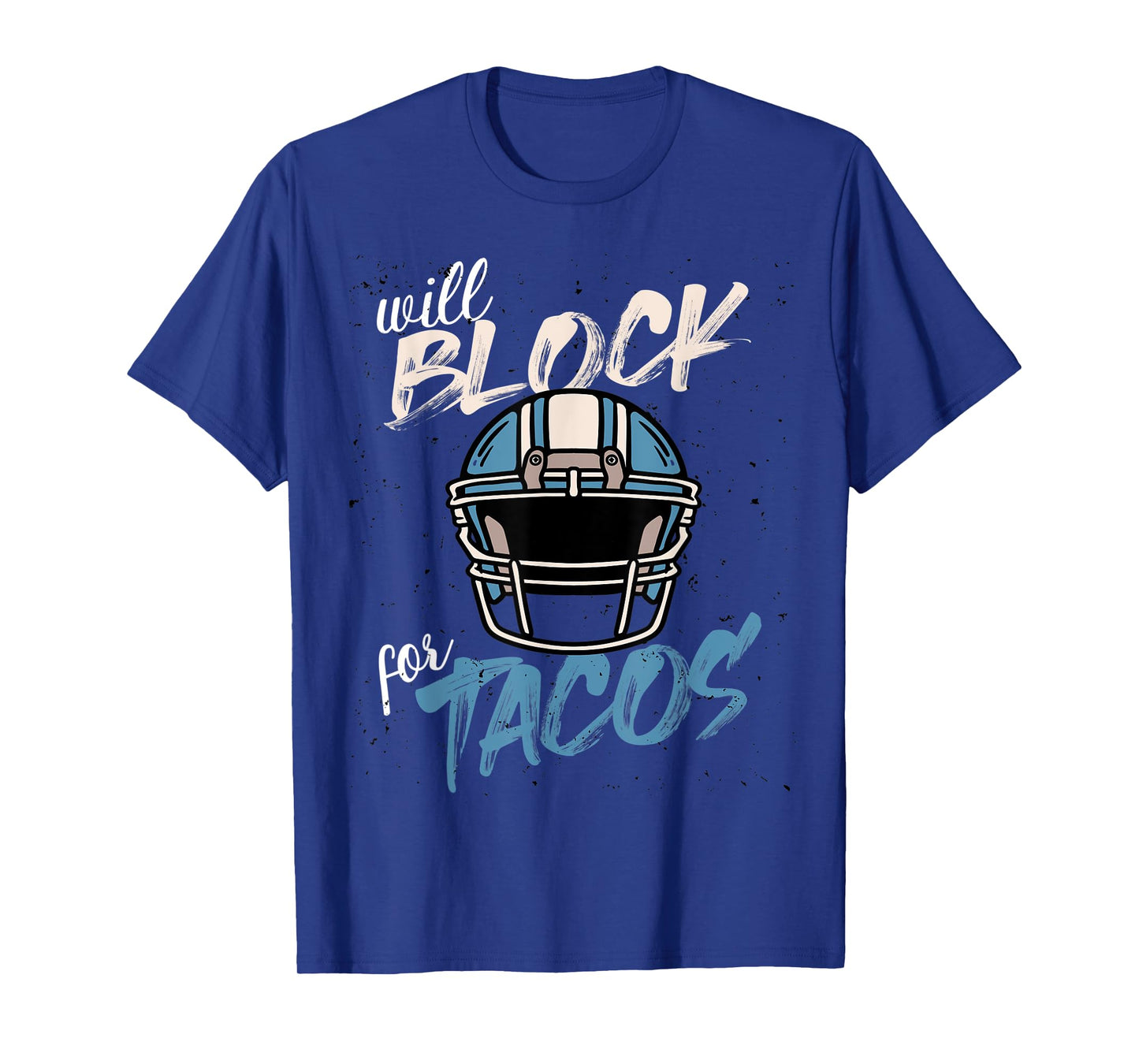 Funny Tacos Football Player Lineman Will Block For Tacos T-Shirt