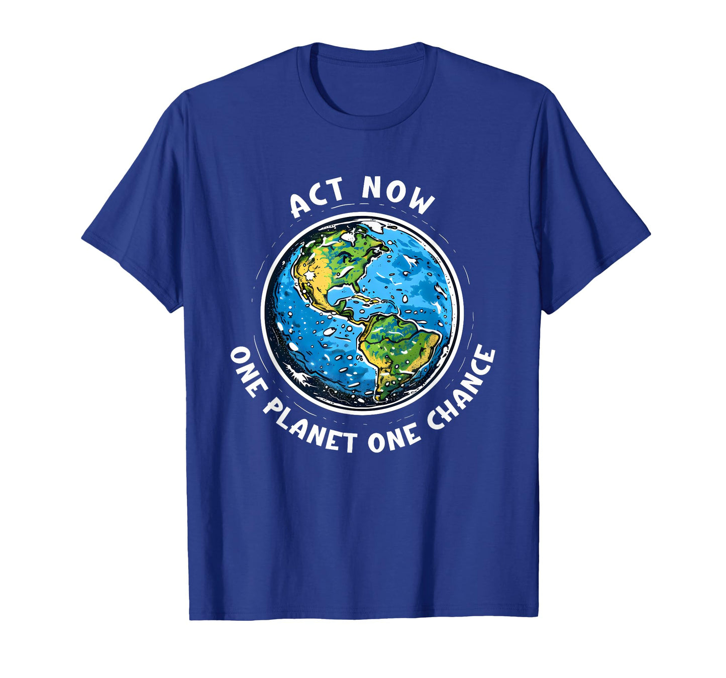 Act Now Earth Day Tee - One Planet, One Chance T-Shirt