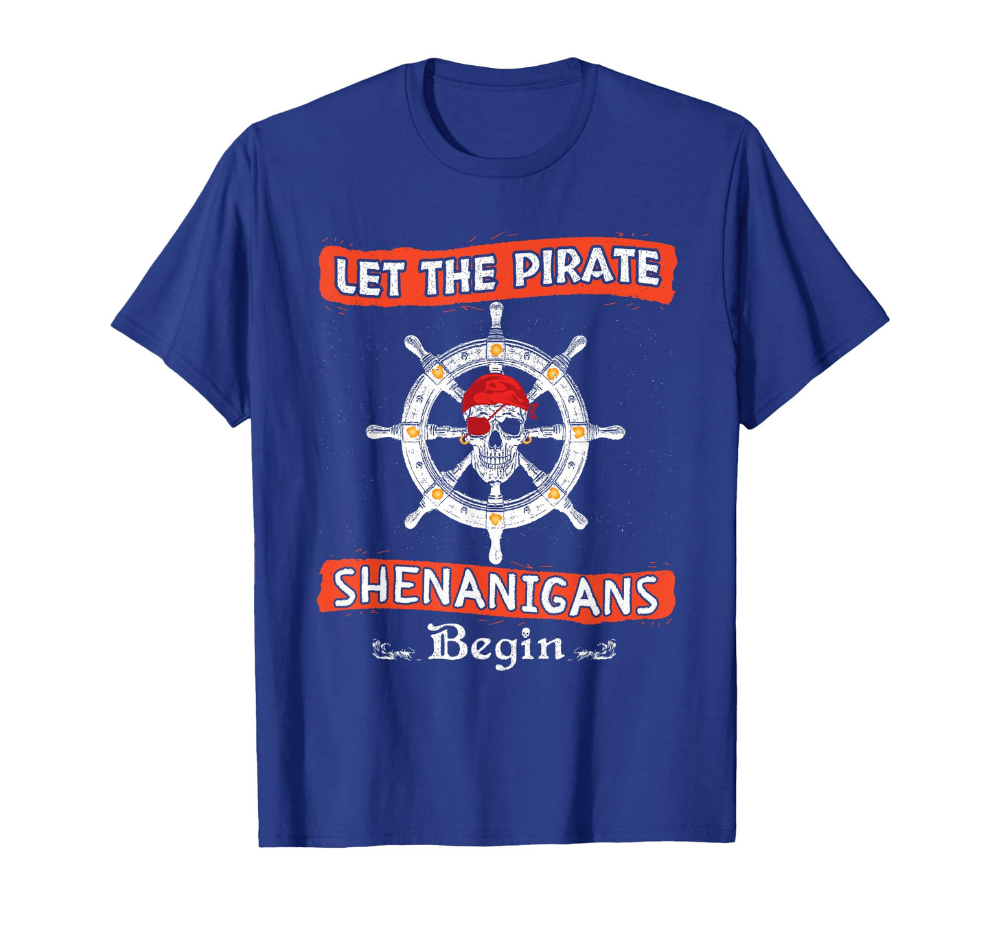Funny Skeleton let The Pirate Shenanigans Begin Halloween T-Shirt