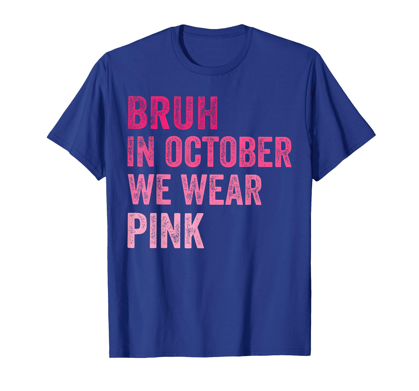 Bruh in October We Wear Pink Retro T-Shirt