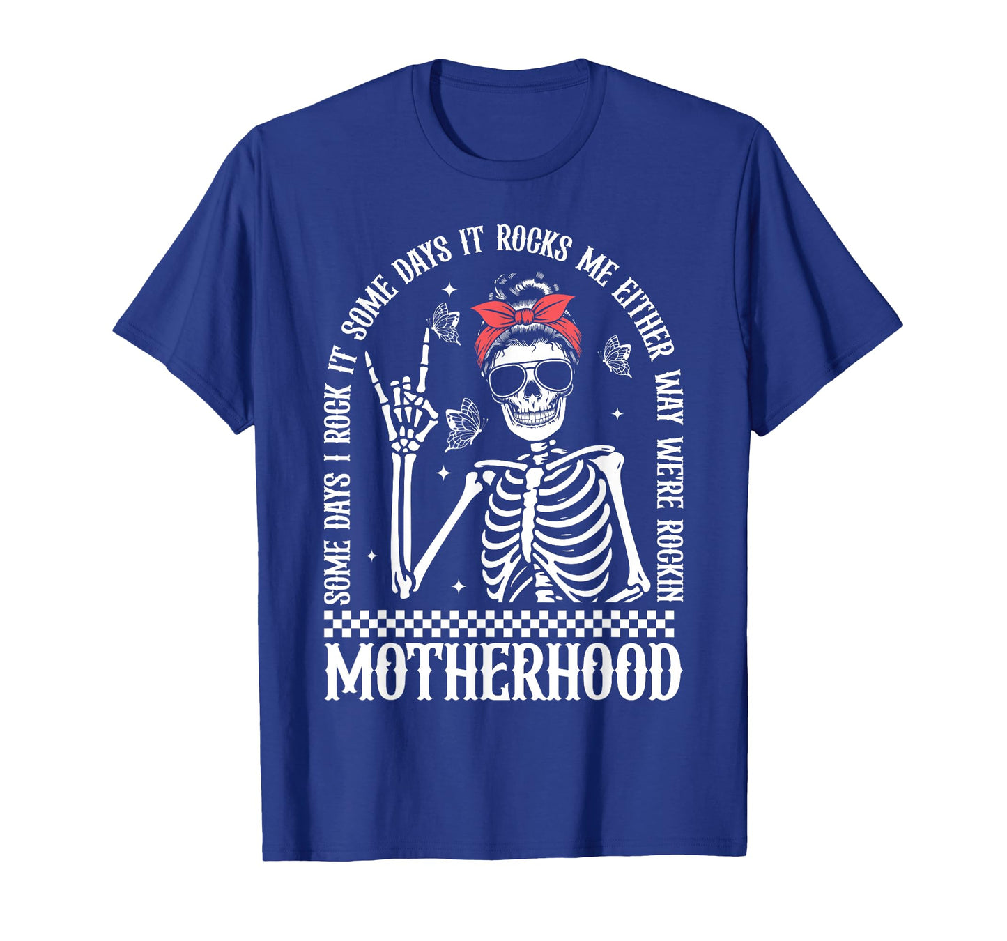 Motherhood Skeleton Rockin Mom Life Funny Quote T-Shirt