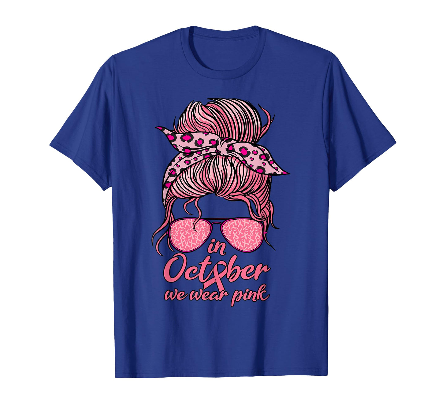 In October We Wear Pink Messy Bun Breast Cancer Women T-Shirt
