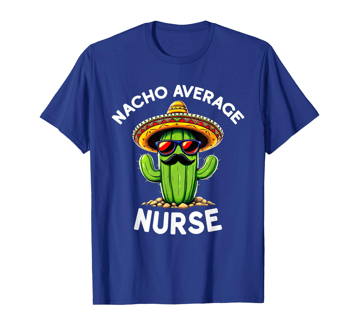 Funny Nurse Joke Nacho Average Nurse Nursing School RN T-Shirt
