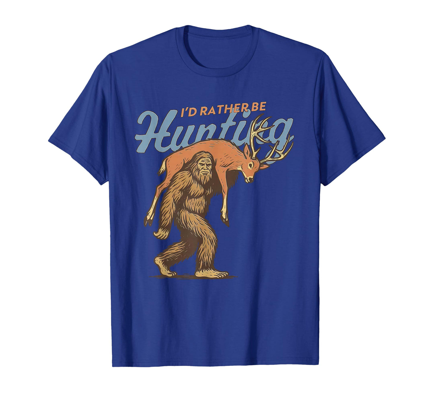 I'd Rather Be Hunting Camo Deer Bigfoot Sasquatch T-Shirt