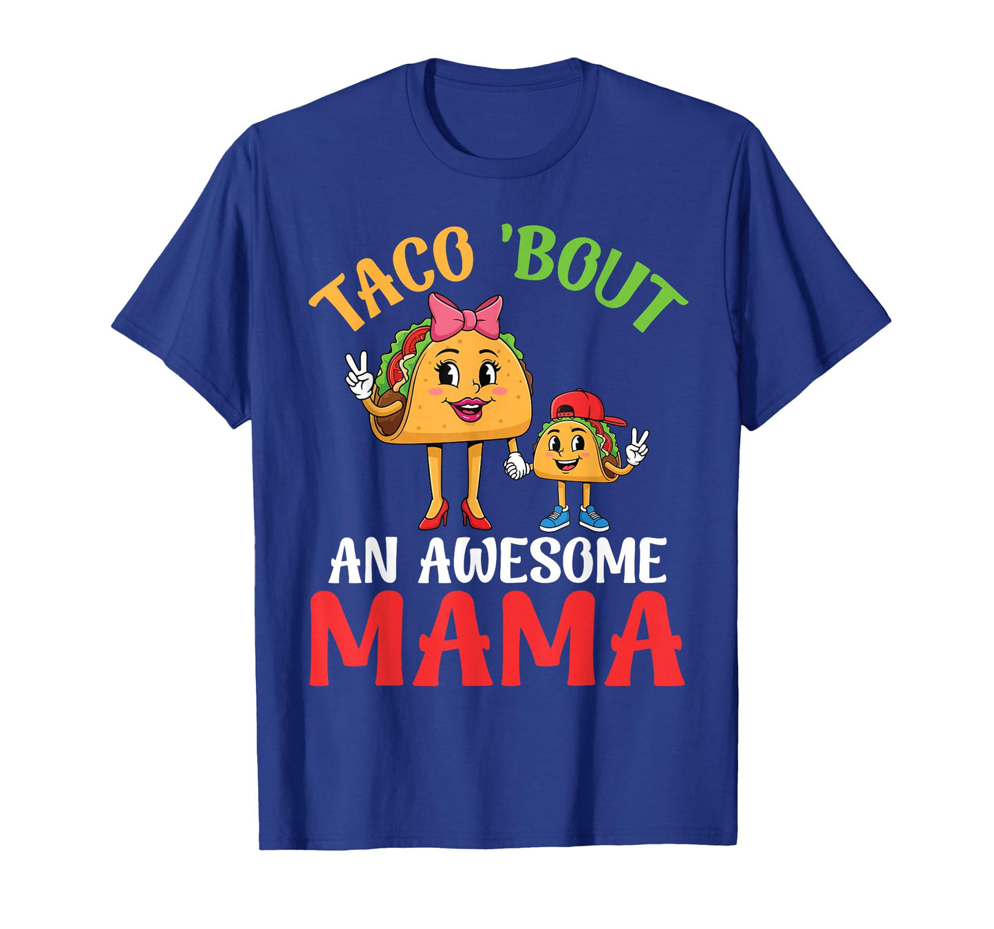 Taco Bout an Awesome Mama Taco with Bow Heels and Son Mommy T-Shirt