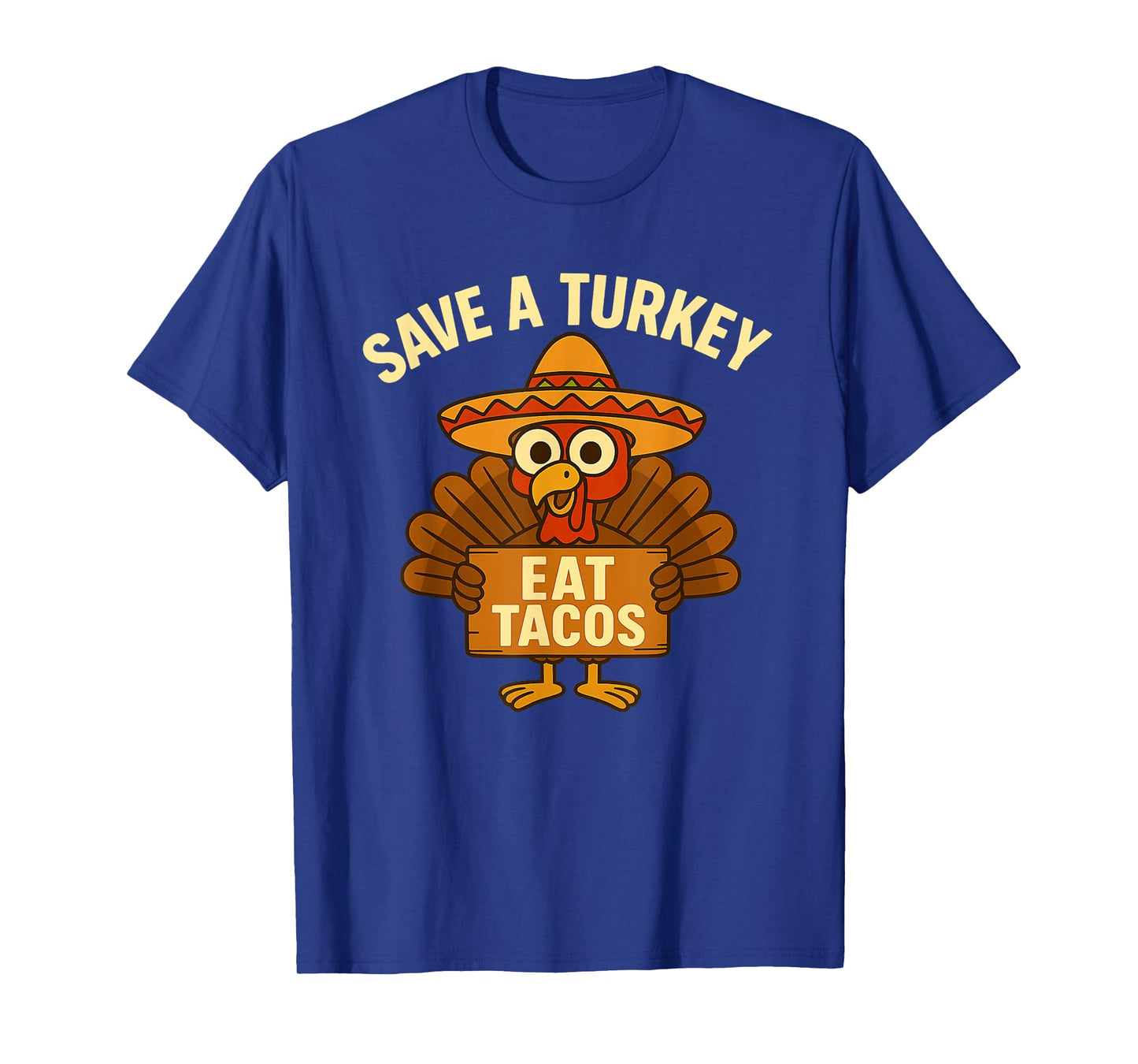 Funny Thanksgiving, Save a Turkey, Eat Tacos T-Shirt