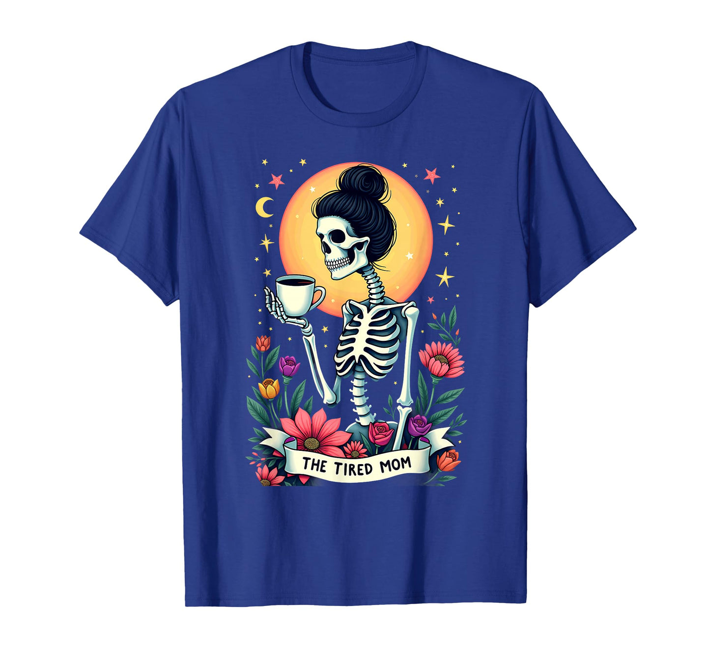 Gothic Tarot Card Skeleton Coffee The Tired Mom T-Shirt