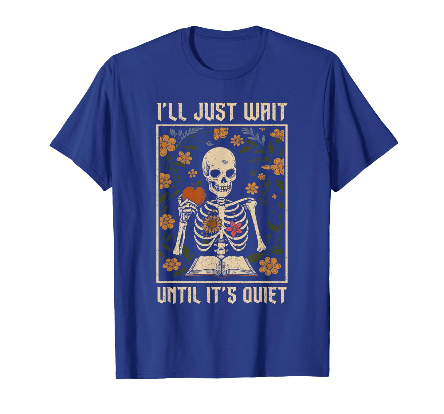 Halloween Teacher I'll Just Wait Until It's Quiet Skeleton T-Shirt
