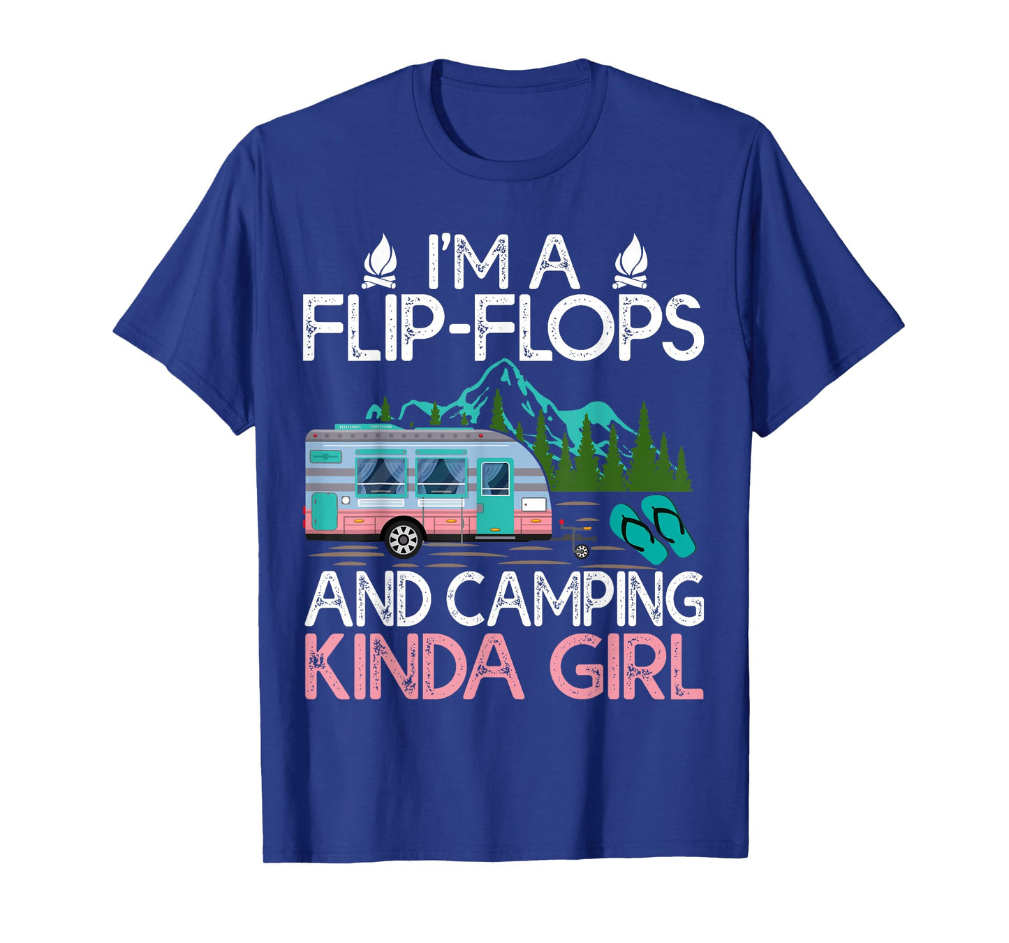 Camping Tee I'm A Flip Flops And Camping Kinda Girl T-Shirt