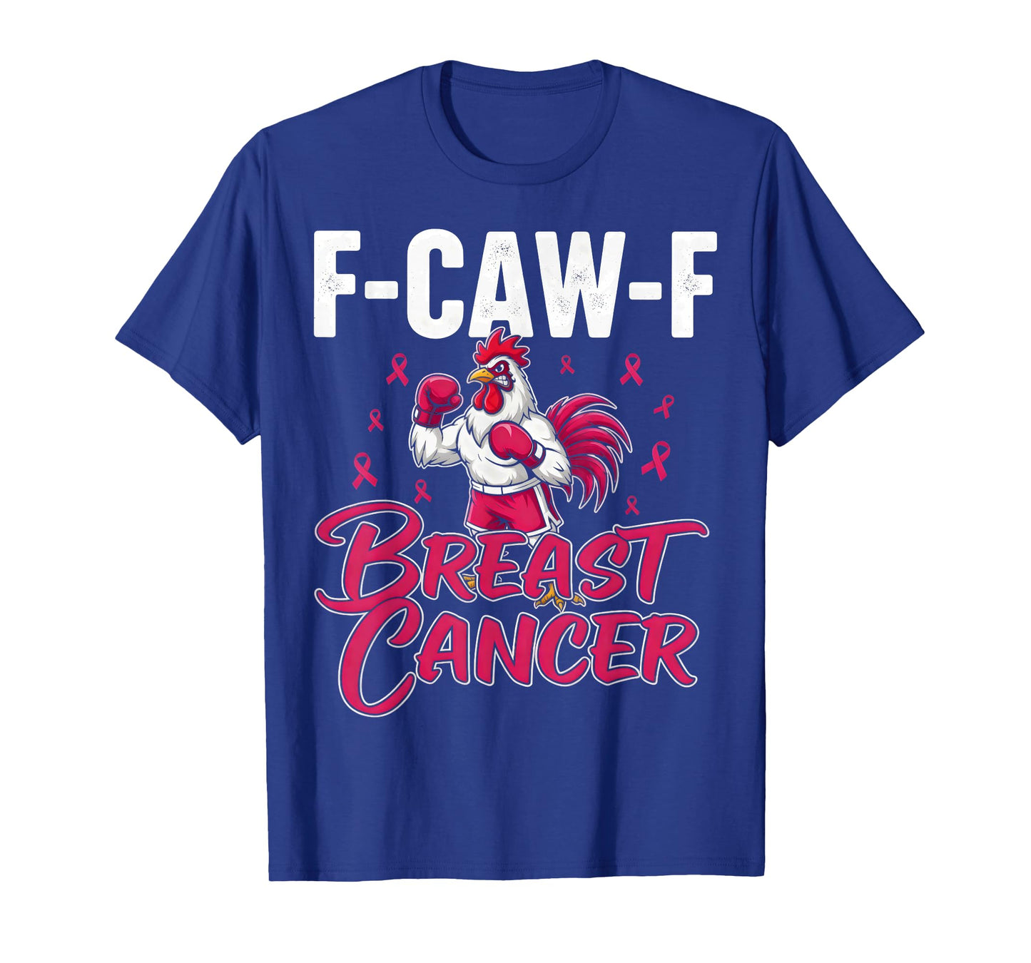 F-Caw-F Rooster Meme Chicken Humor Breast Cancer Awareness T-Shirt