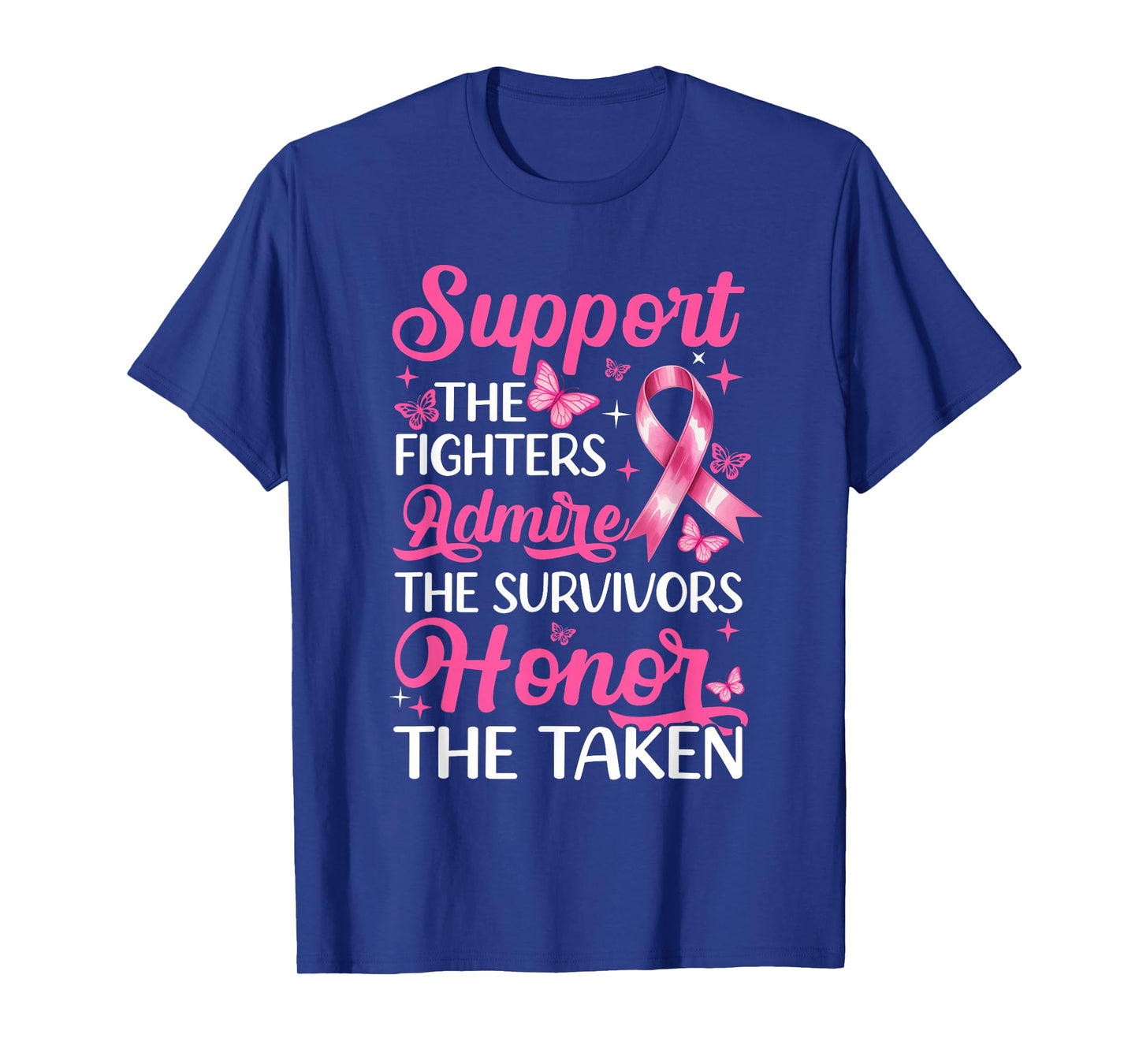 Breast Cancer Awareness Support Fighters Admire Survivors T-Shirt