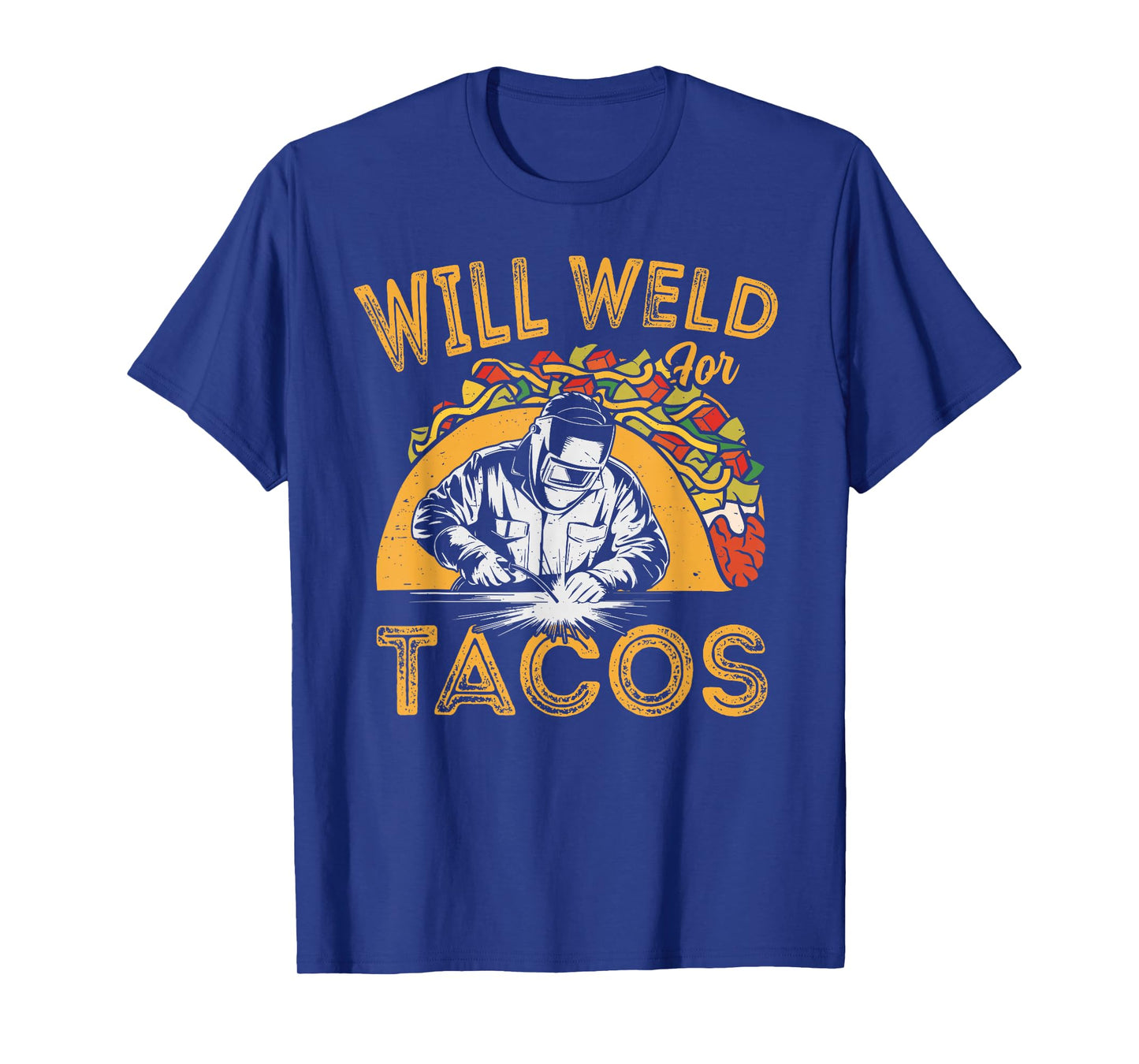 Funny Welders Will Weld For Tacos Mens Welding Welder T-Shirt