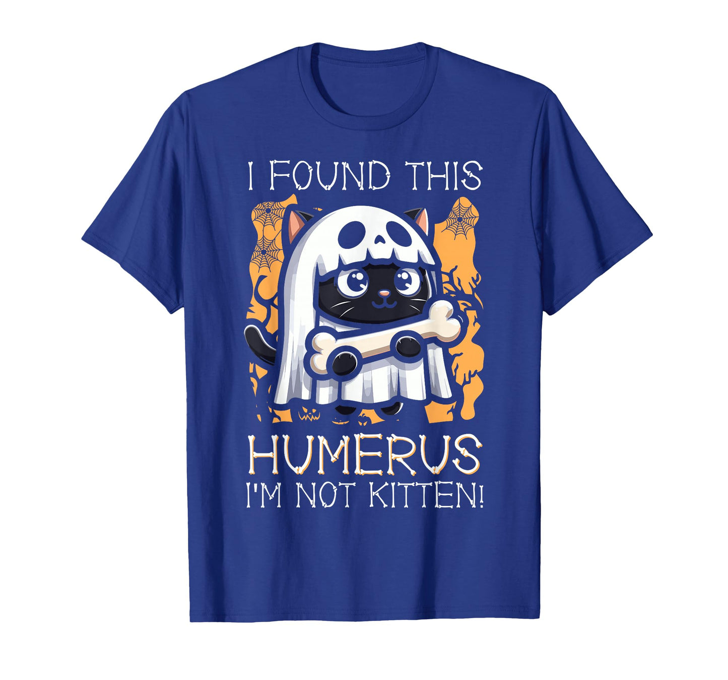 I Found This Humerus I'm Not Kitten - Funny Cat Halloween T-Shirt