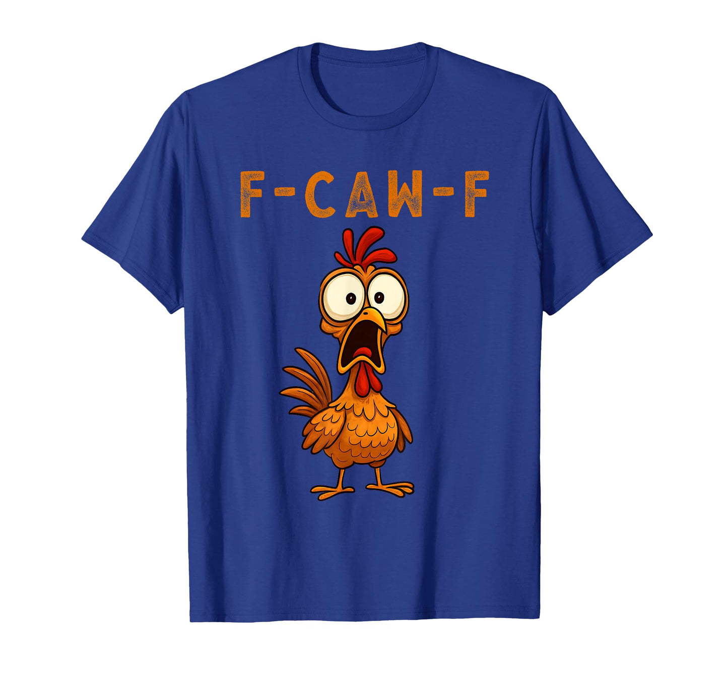 F-Caw-F Funny Chicken FCAWF Humour Quote Baby Rooster Meme T-Shirt