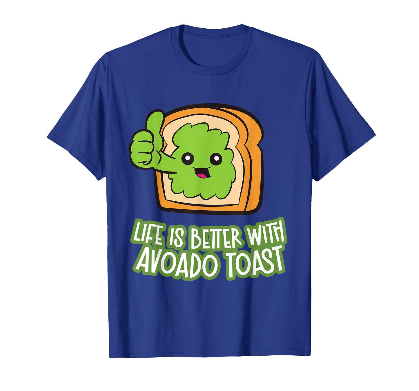 Life Is Better With Avocado Toast T-Shirt