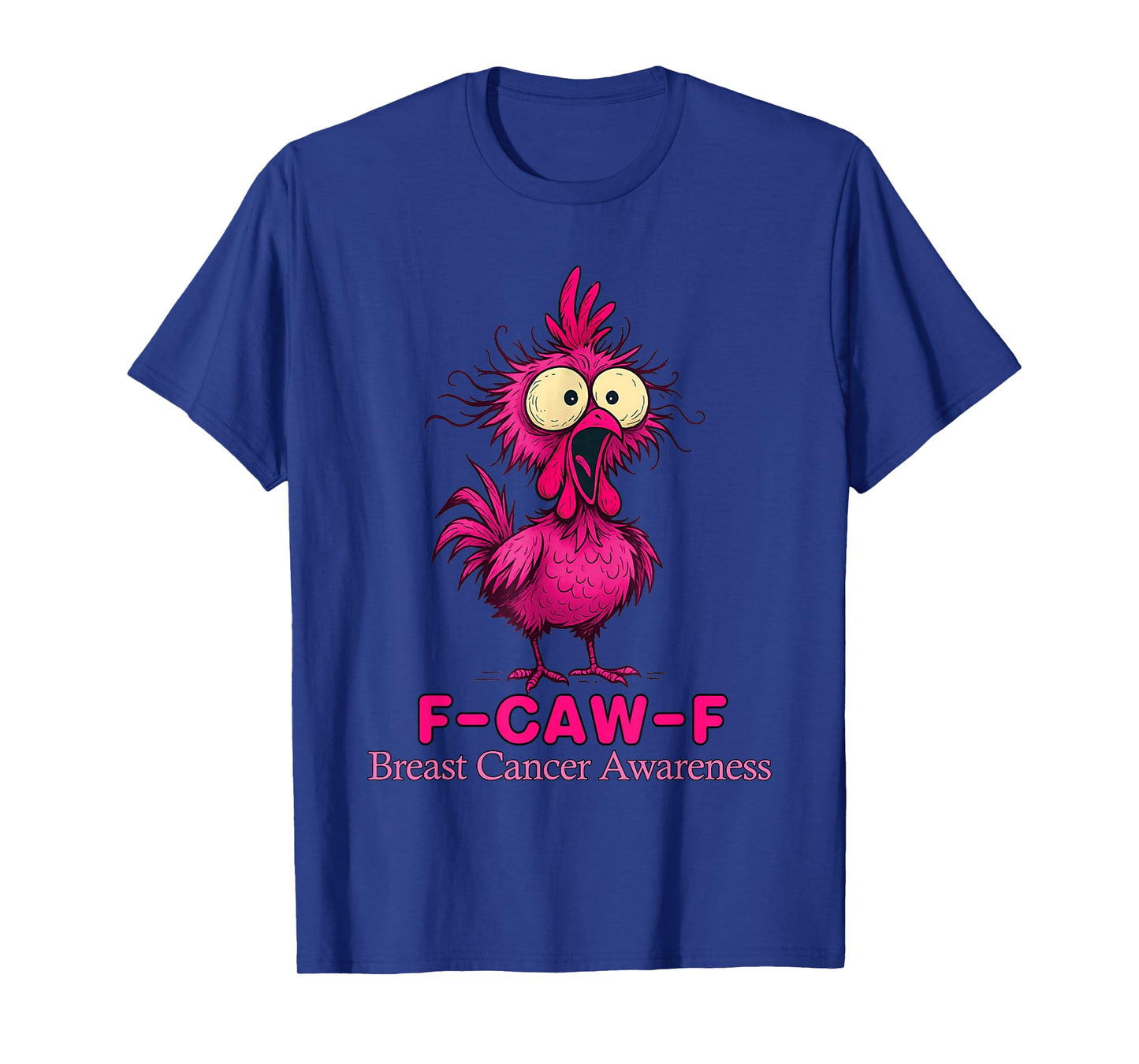 Funny Chicken F-Caw-F Breast Cancer Awareness T-Shirt