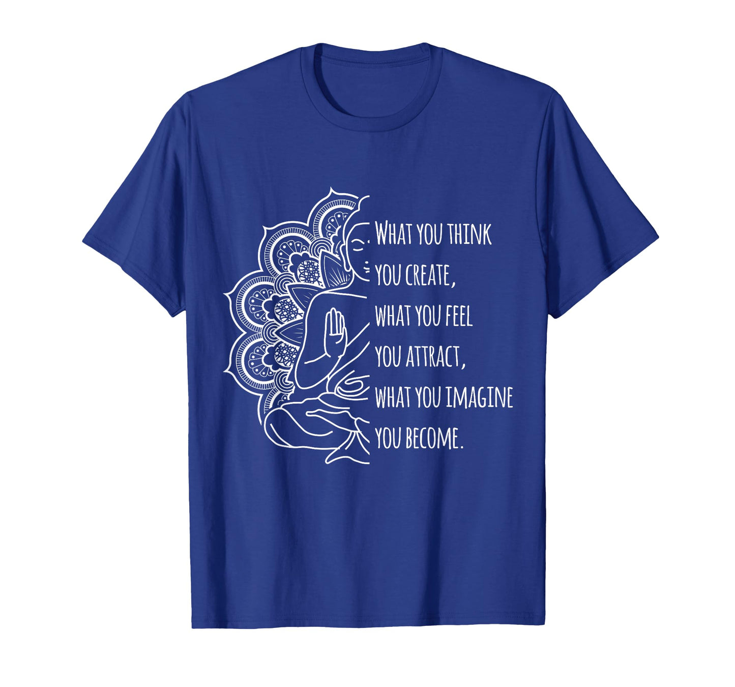 Law Of Attraction Spiritual Buddha Meditation Quote T-Shirt