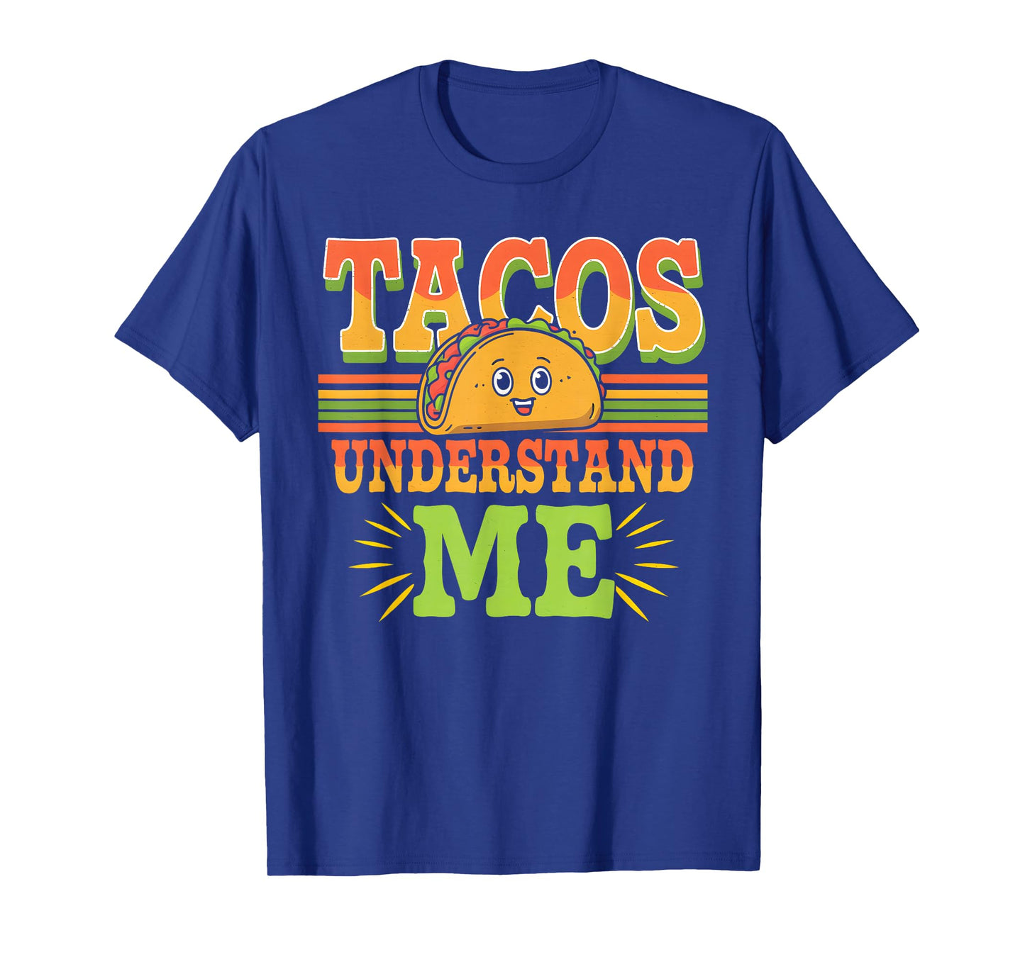 Tacos Understand Me Funny Taco Lover T-Shirt