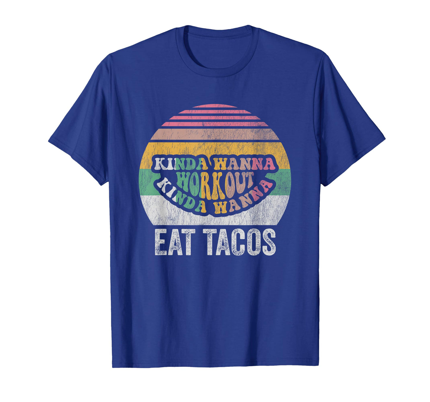 Kinda Wanna Workout Kinda Wanna Eat Tacos T-Shirt