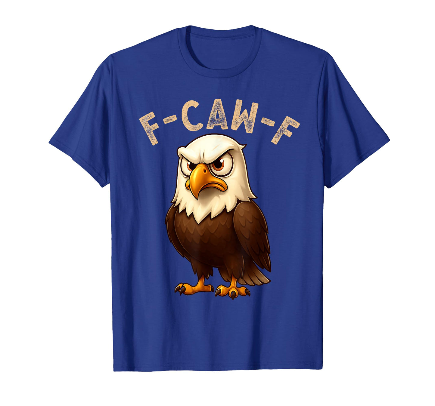 F-Caw-F Funny Eagle FCAWF Humour Sarcasm Meme White Head Eagle T-Shirt